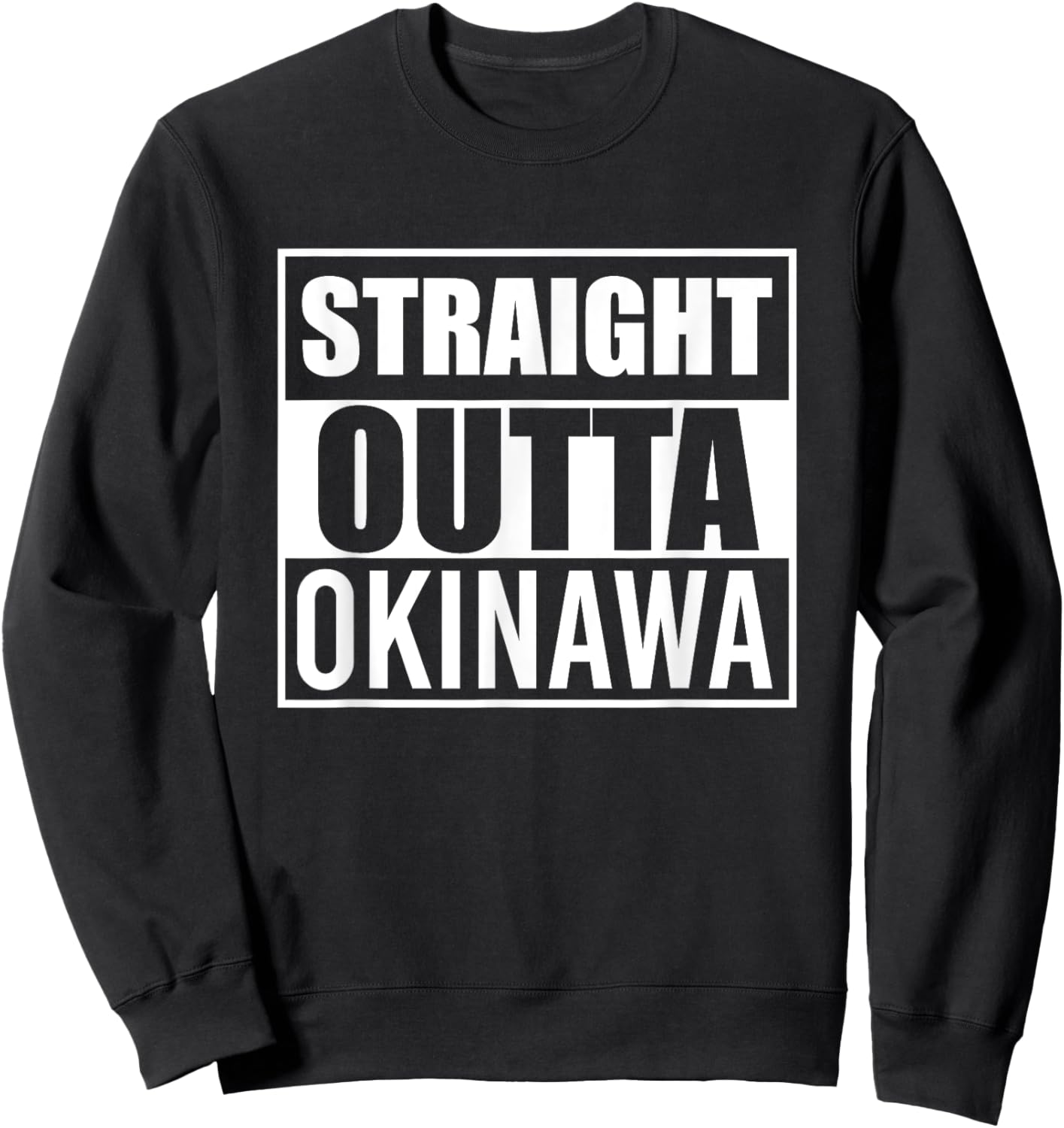 Straight Outta Okinawa Funny Best Gift American Japanese Sweatshirt - Sweatshirt | Black