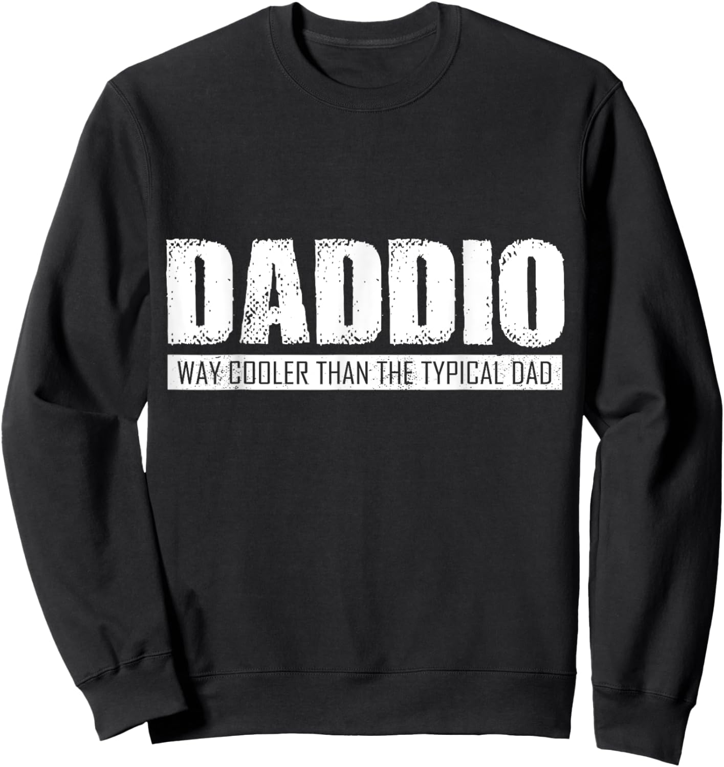 Funny "Daddio" - Father's Day Gift Sweatshirt - Sweatshirt | Black