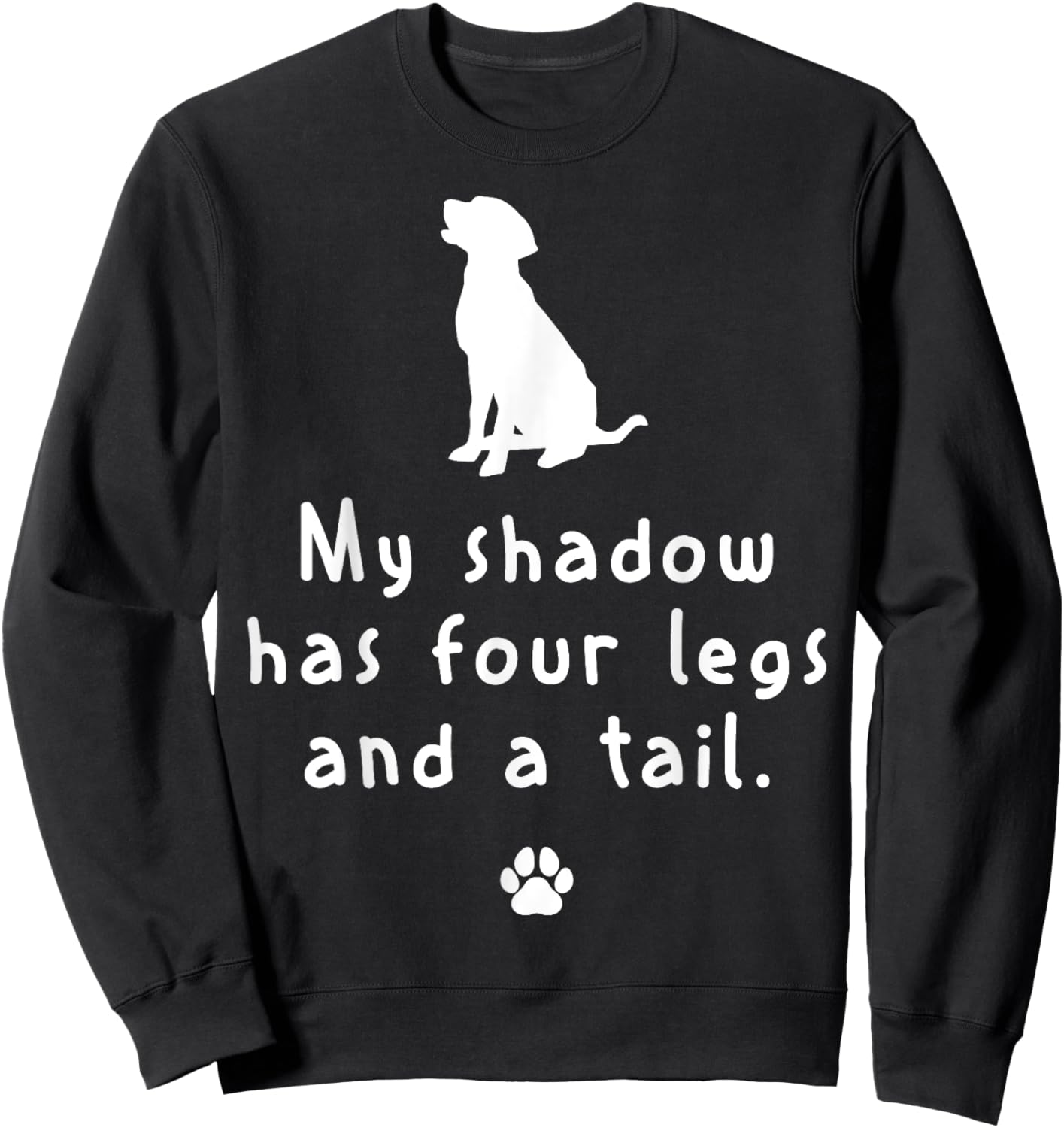 My shadow has four legs and a tail - Labrador Dog Sweatshirt - Sweatshirt | Black