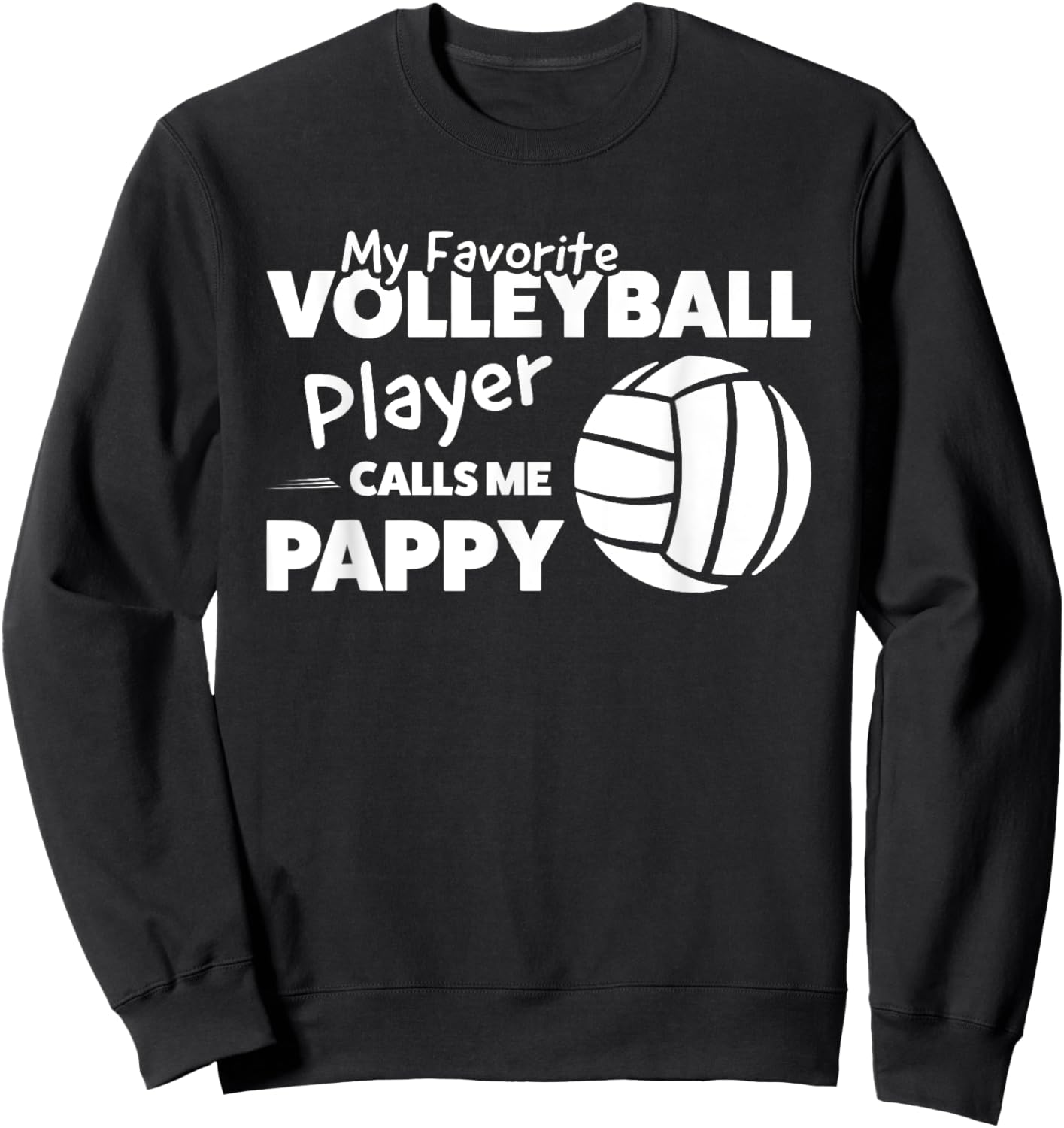 My favorite Volleyball Player Pappy Volleyball Sweatshirt - Sweatshirt | Black