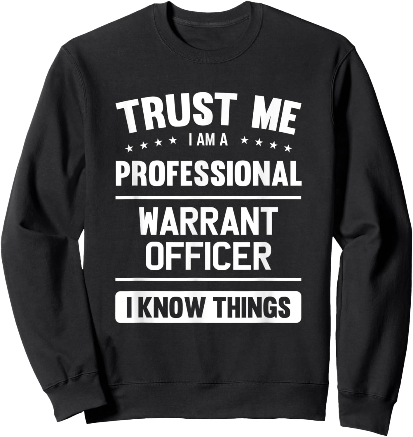 Officer Idea Trust Professional Warrants Officer Sweatshirt - Sweatshirt | Black