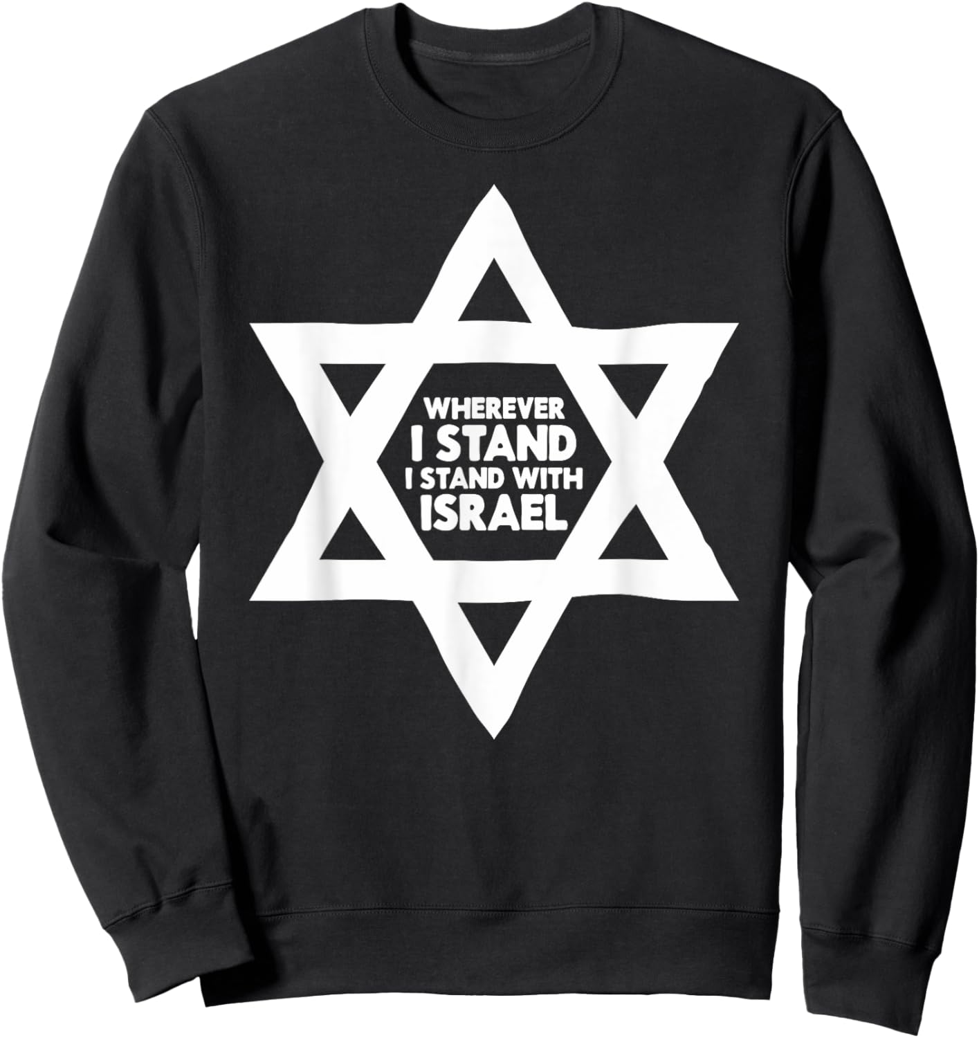 Wherever I Stand I Stand With Israel Jewish Non-Distressed Sweatshirt - Sweatshirt | Black