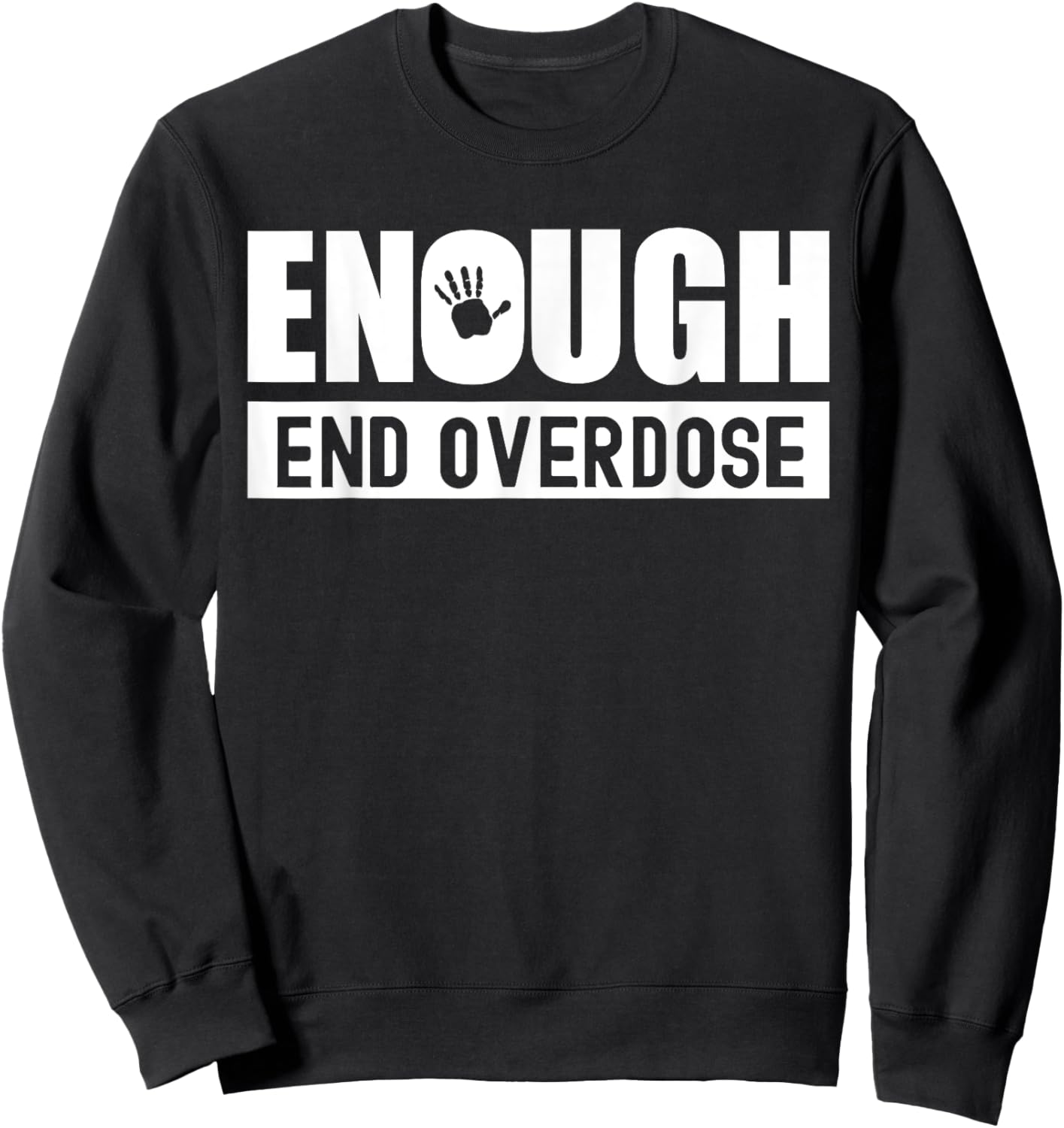Overdose Awareness month Enough end overdose Sweatshirt - Sweatshirt | Black