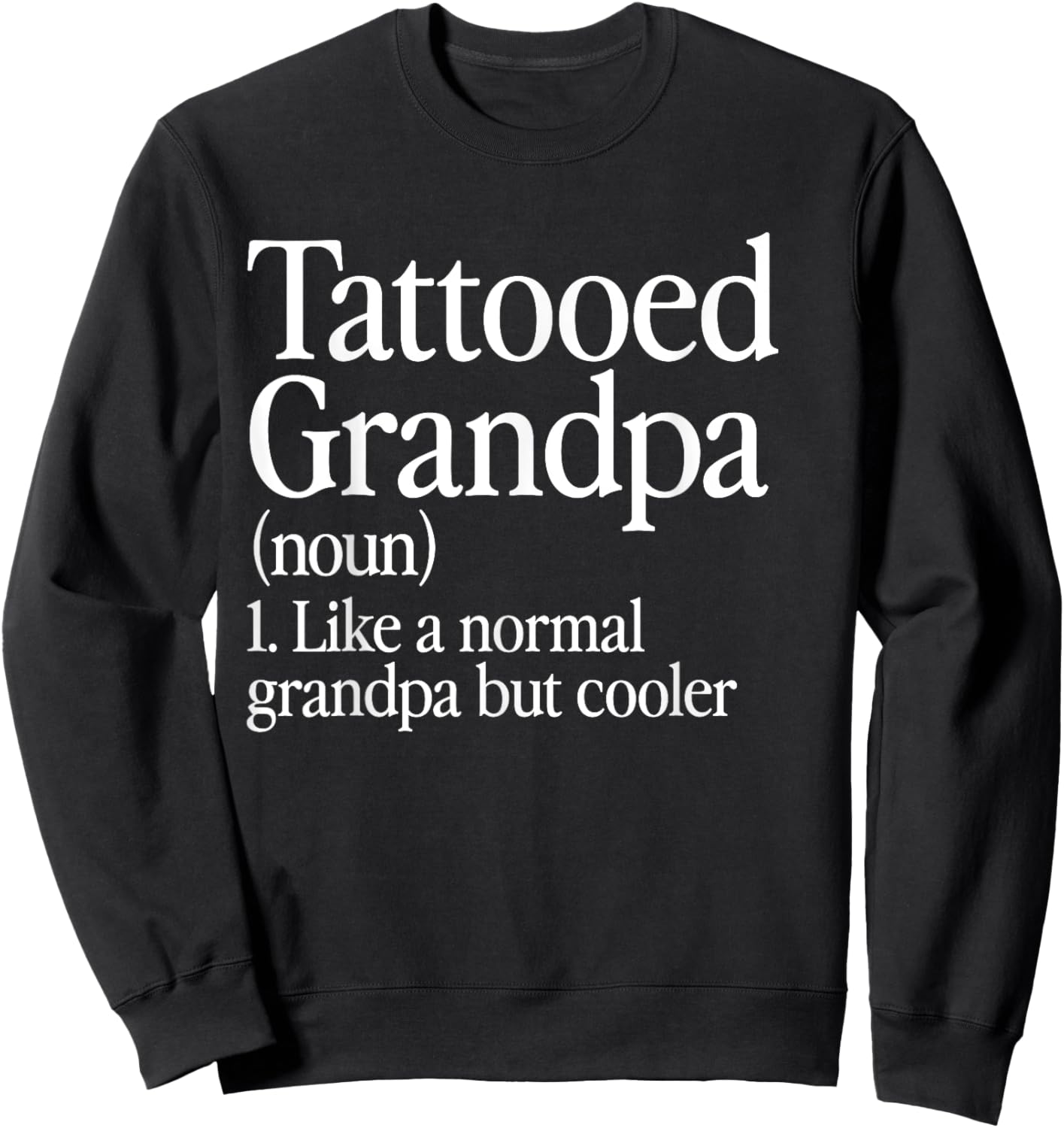Tattooed Grandpa Definition Tattoo Artist Aesthetic Family Sweatshirt - Sweatshirt | Black