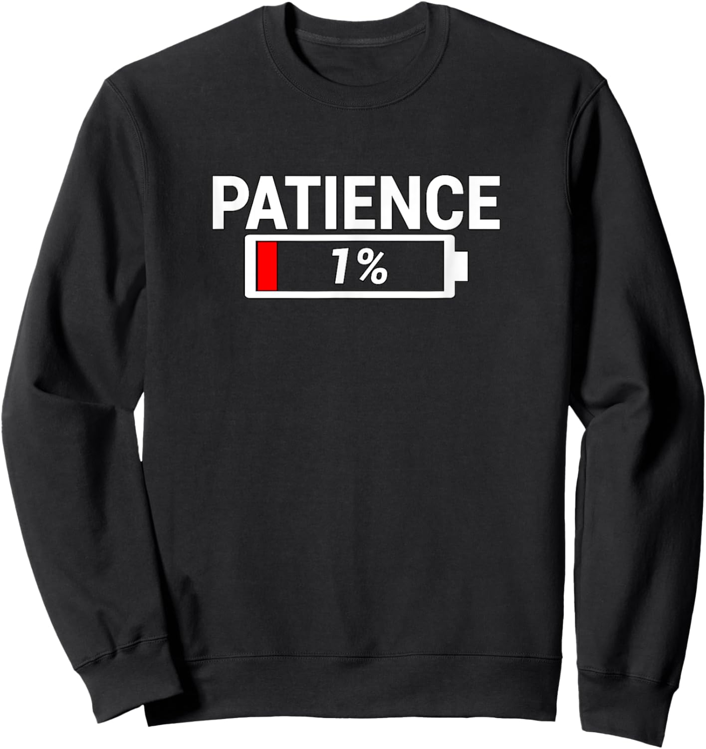 Patience 1% - Patience At 1% Empty Battery Sweatshirt - Sweatshirt | Black