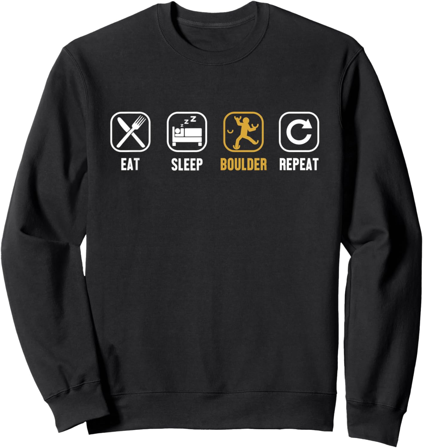 Eat Sleep Boulder Repeat Climbing Sport Free Bouldering Sweatshirt - Sweatshirt | Black