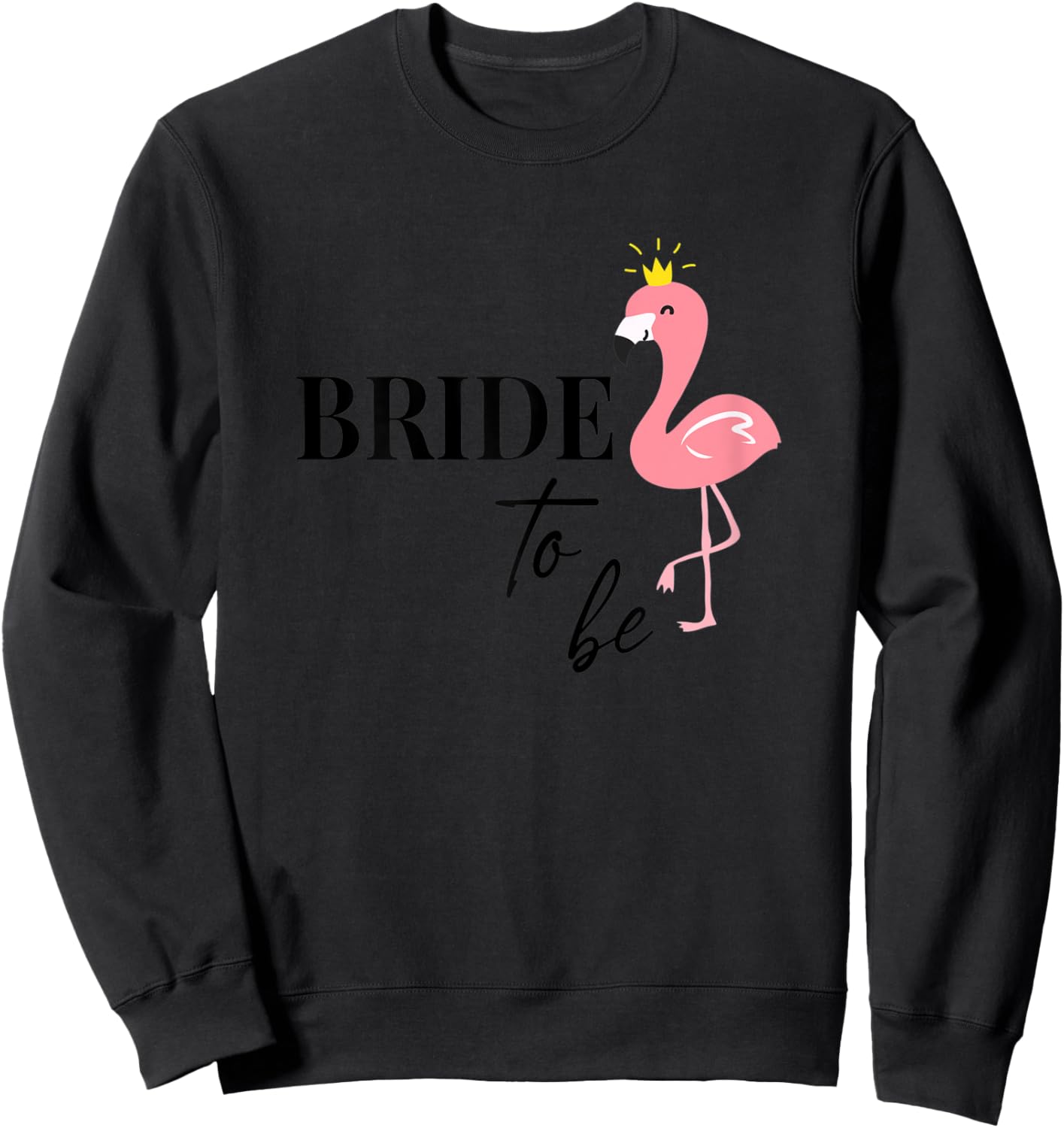 Bride to be Bride Flamingo Flamingos JGA Engagement Gift Sweatshirt - Sweatshirt | Black