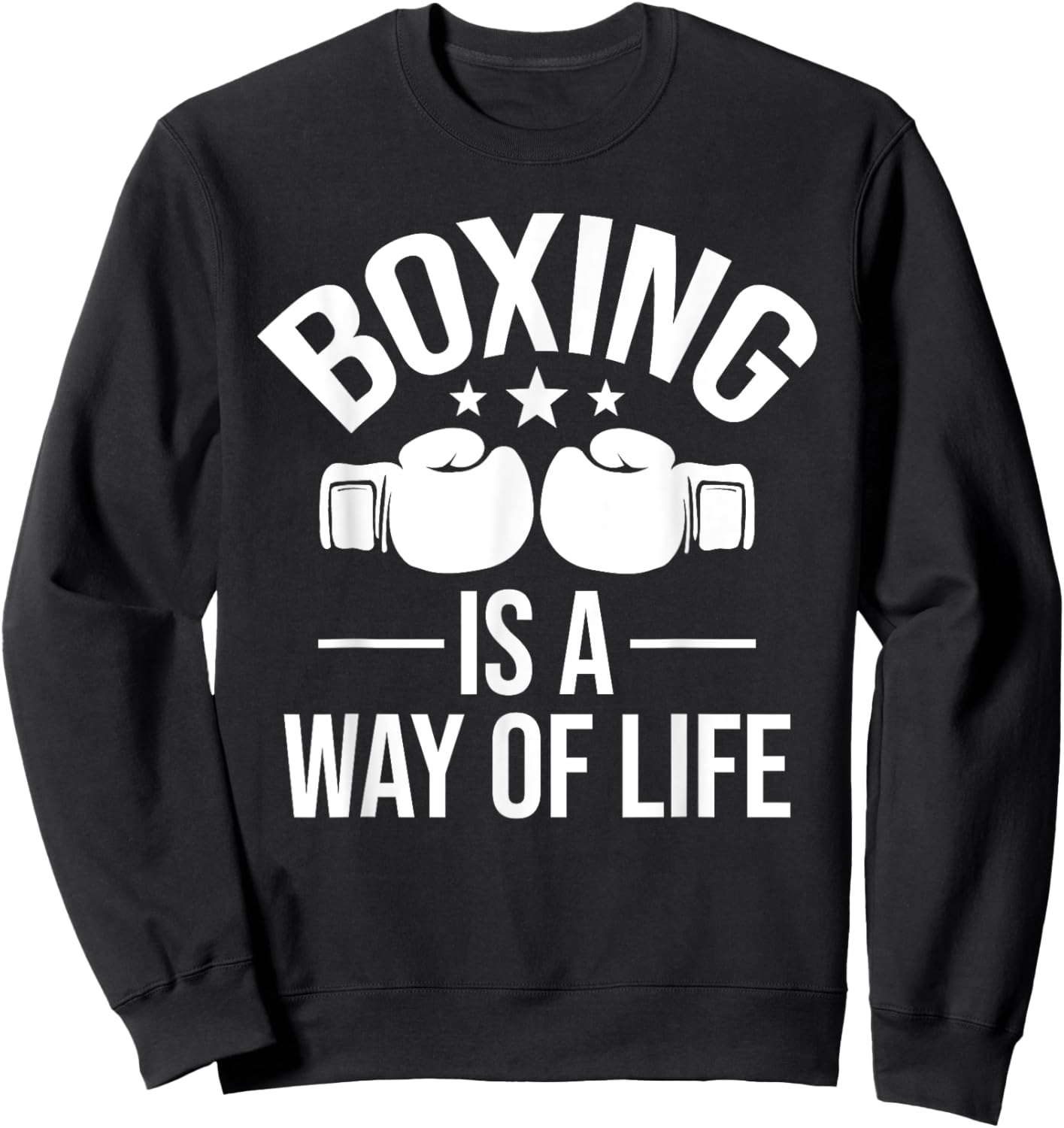 Boxing Is A Way Of Life - Kickboxing Kickboxer Gym Boxer Sweatshirt - Sweatshirt | Black