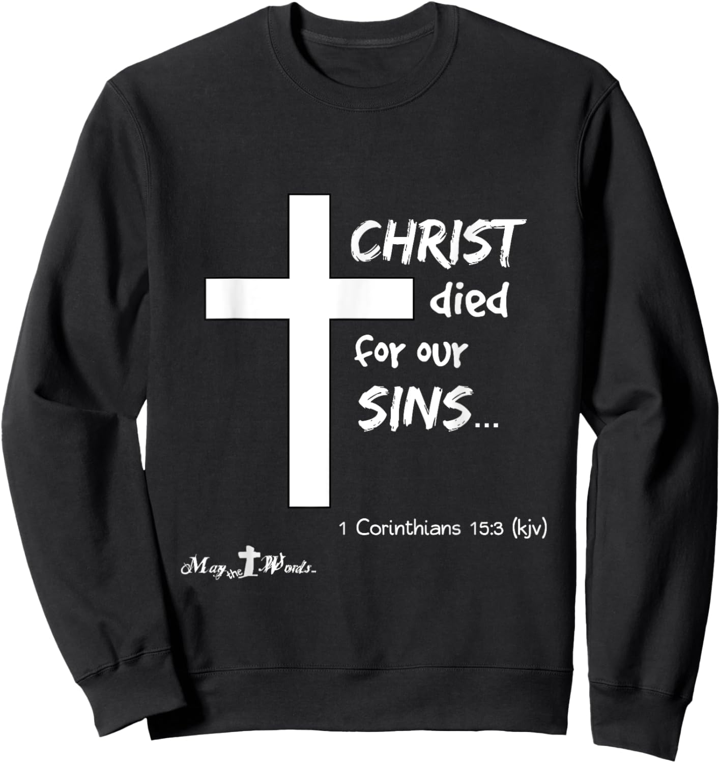 1 Cor 15:3 Christ died for our sins... Jesus Easter Cross Sweatshirt - Sweatshirt | Black