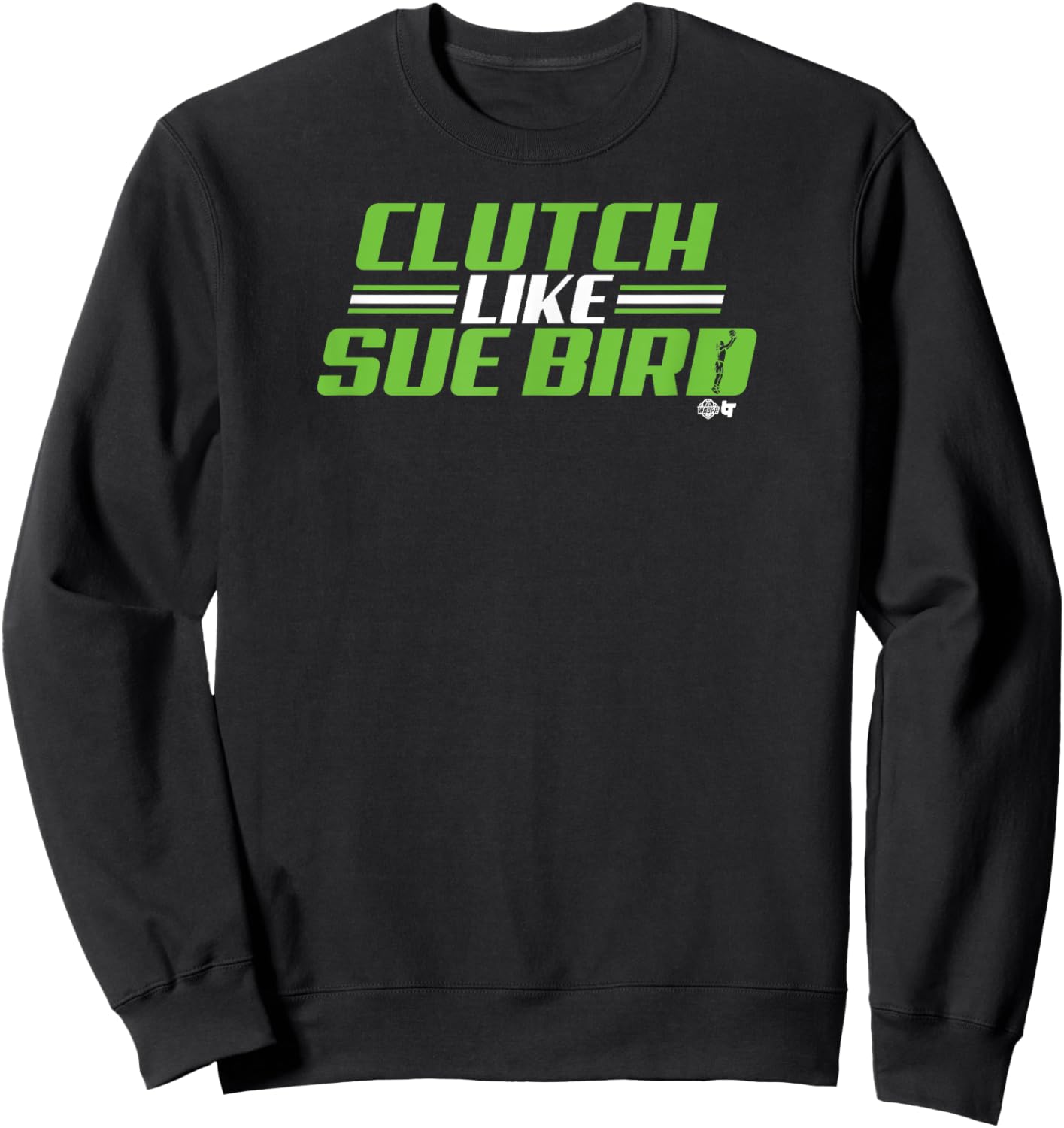 Sue Bird - Clutch Like Sue Bird - Seattle Basketball Sweatshirt - Sweatshirt | Black