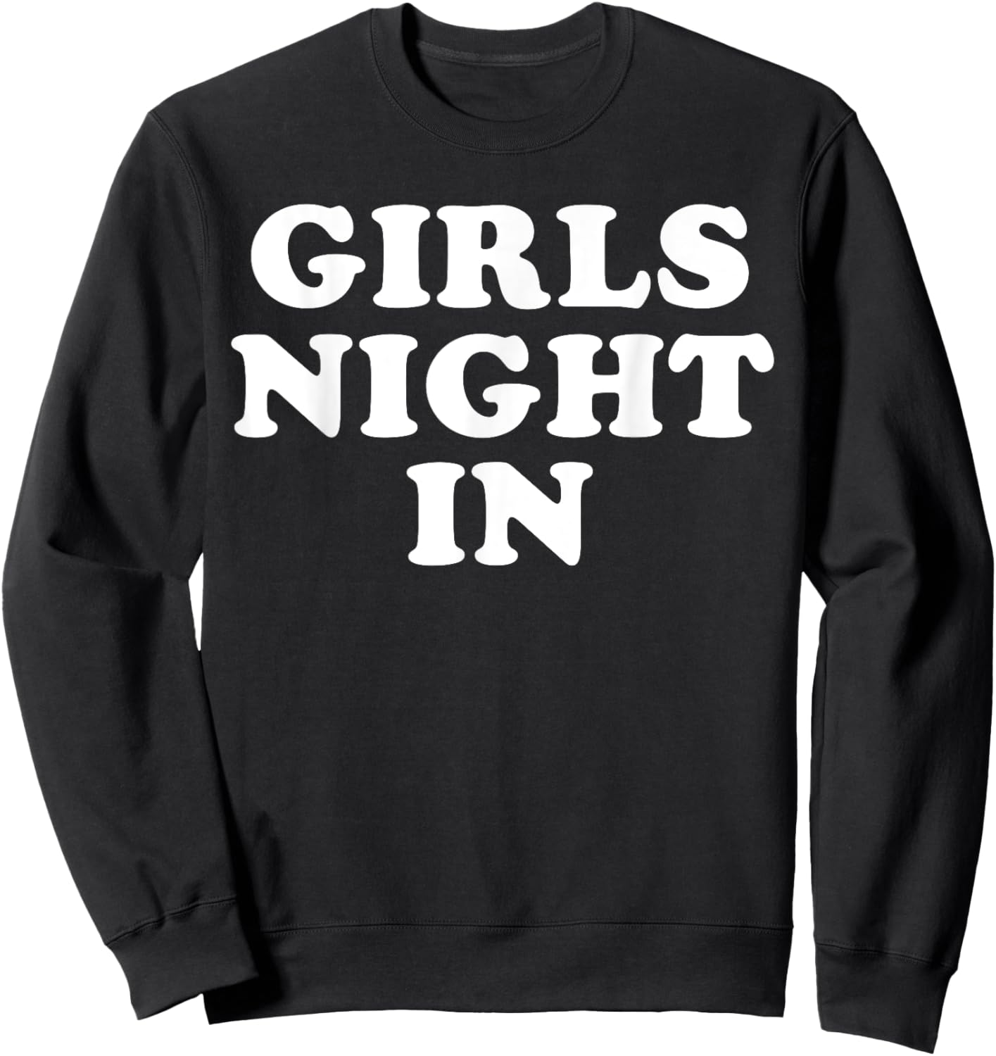 Girls Night In Sweatshirt - Sweatshirt | Black