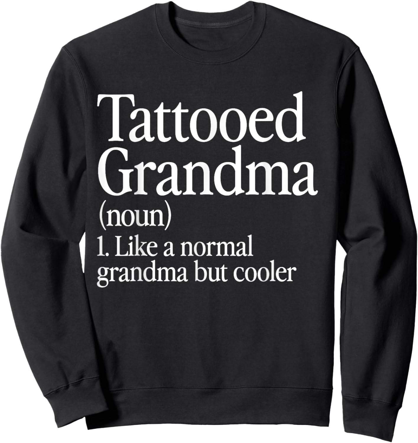 Tattooed Grandma Definition Tattoo Retro Aesthetic Family Sweatshirt - Sweatshirt | Black