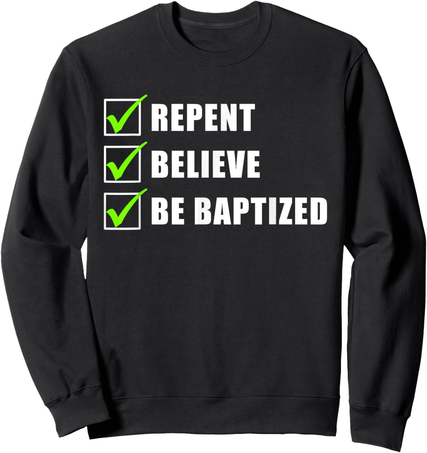 Repent, Believe, Be Baptized – Christian Faith Water Baptism Sweatshirt - Sweatshirt | Black