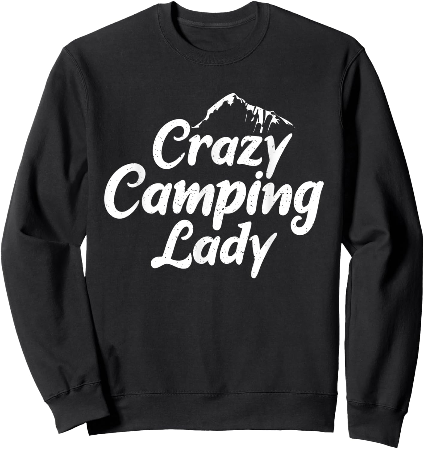 Crazy Camping Lady Travel Nature RV Camping Sweatshirt - Sweatshirt | Black