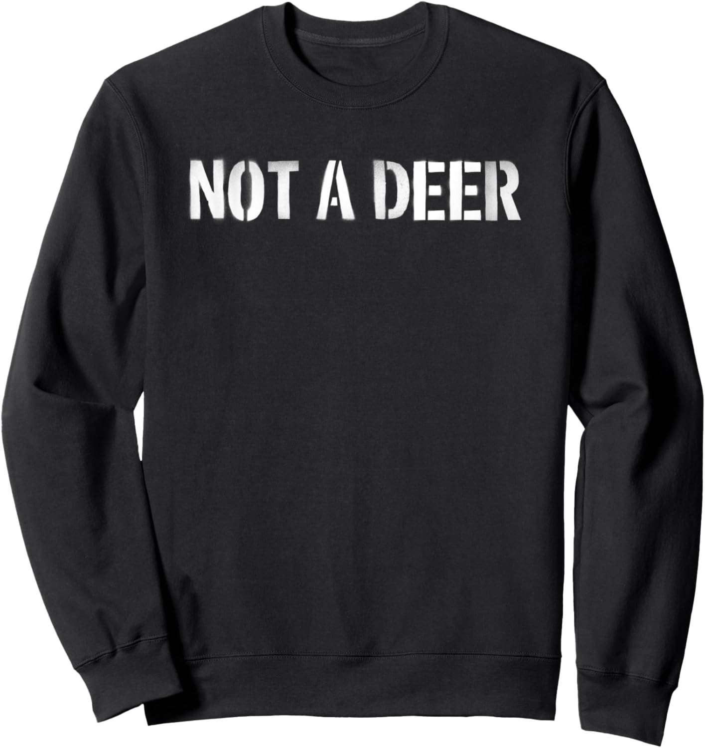 NOT A DEER Careful Hiker Safety In The Woods Sweatshirt - Sweatshirt | Black