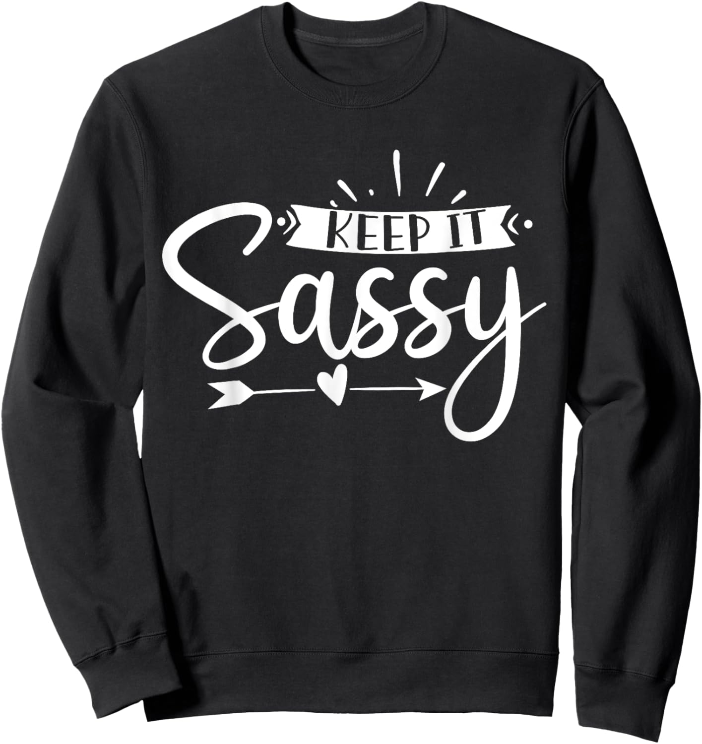 Sassy Attitude Gifts Southern Charm & Grace x Women's Black Keep It Sassy Sweatshirt - Sweatshirt | Black