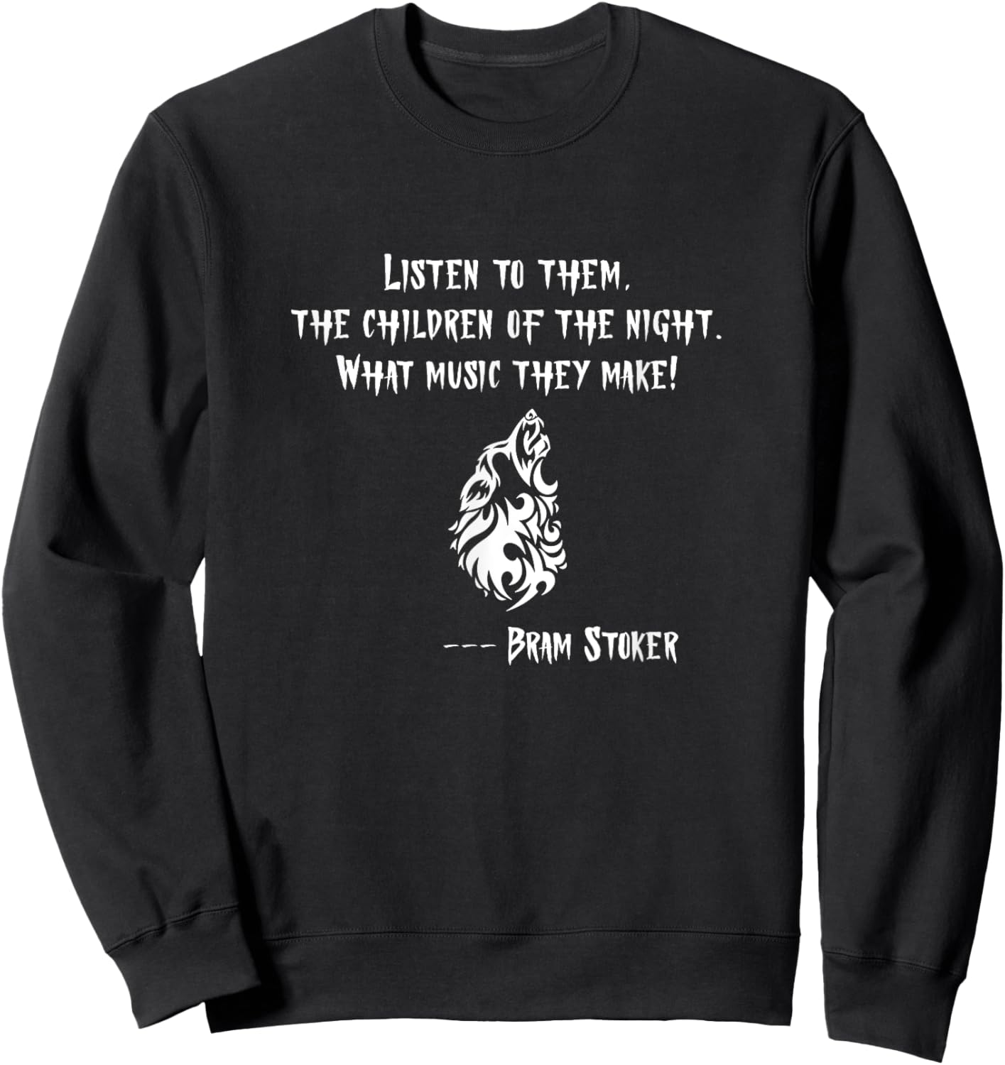 Children of the Night. Howling Wolf. Bram Stoker Dracula Sweatshirt - Sweatshirt | Black
