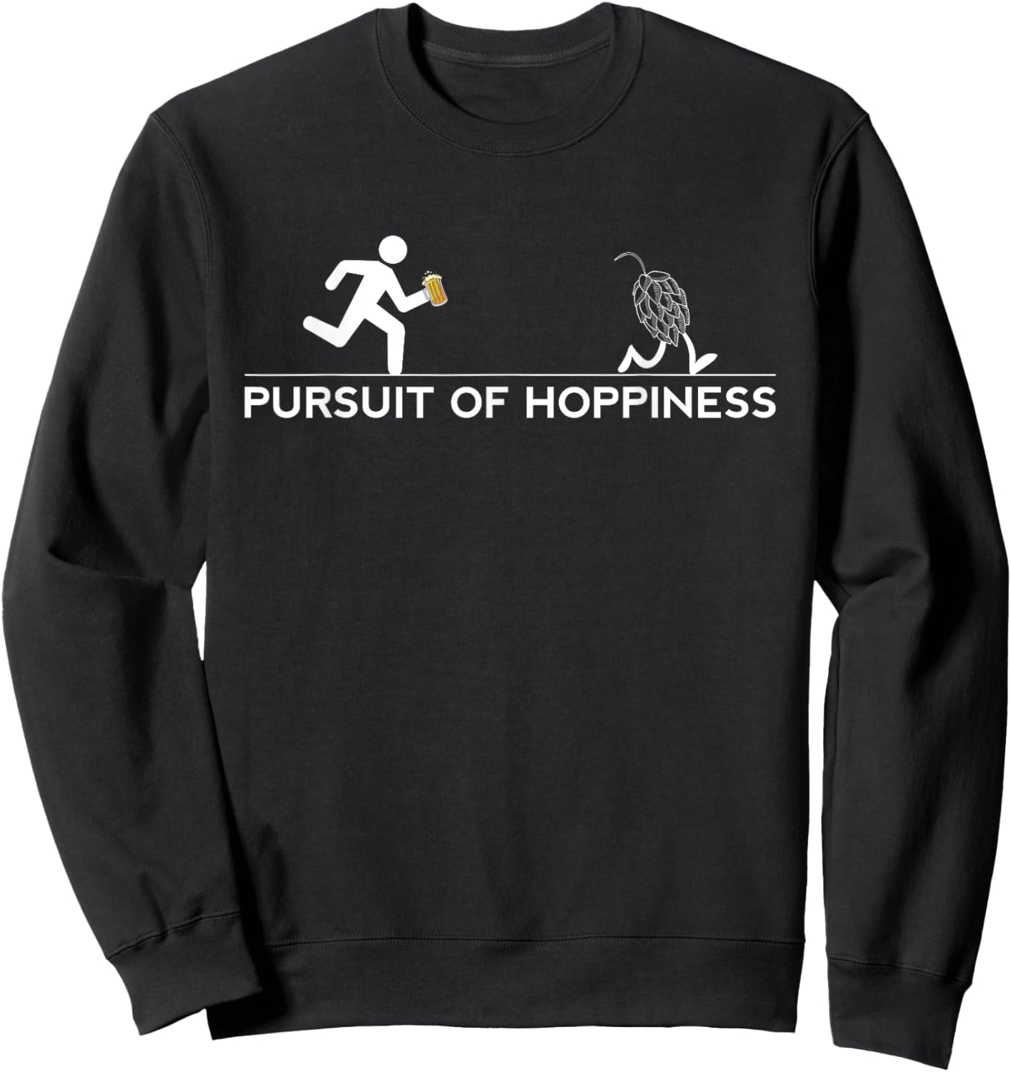 Pursuit Of Hoppiness - IPA Craft Beer Brewer Brewery Stout Sweatshirt - Sweatshirt | Black