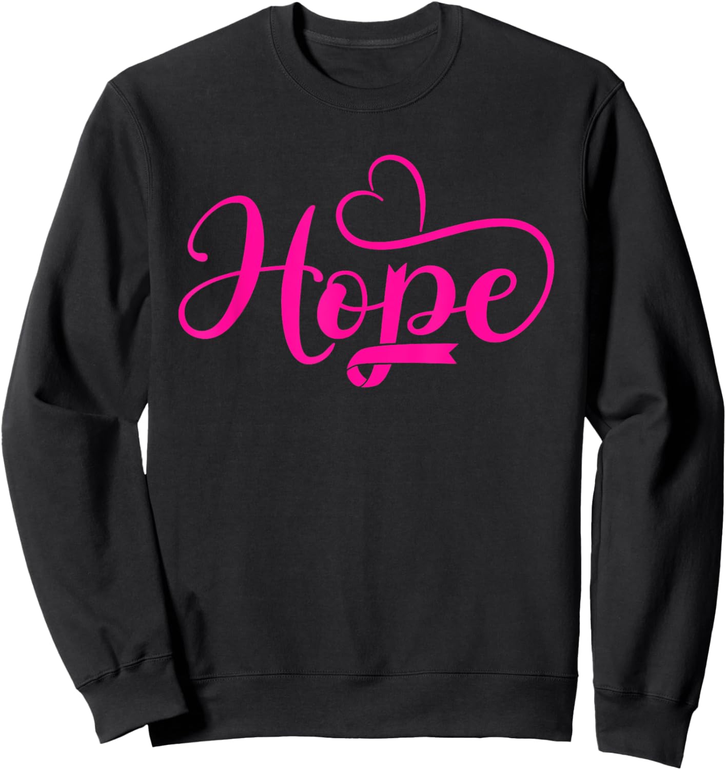 Hope Cancer Warrior Pink Heart Ribbon with Sweatshirt - Sweatshirt | Black