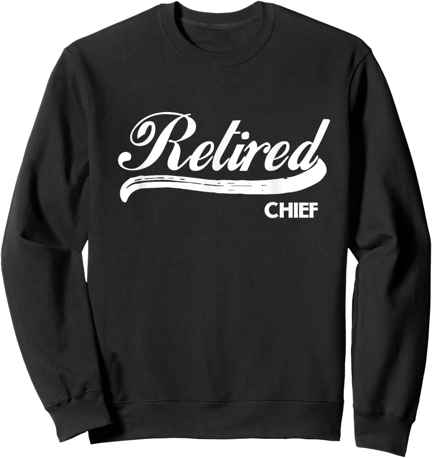 Retired Chief Funny Retirement Party Gift Police Sweatshirt - Sweatshirt | Black