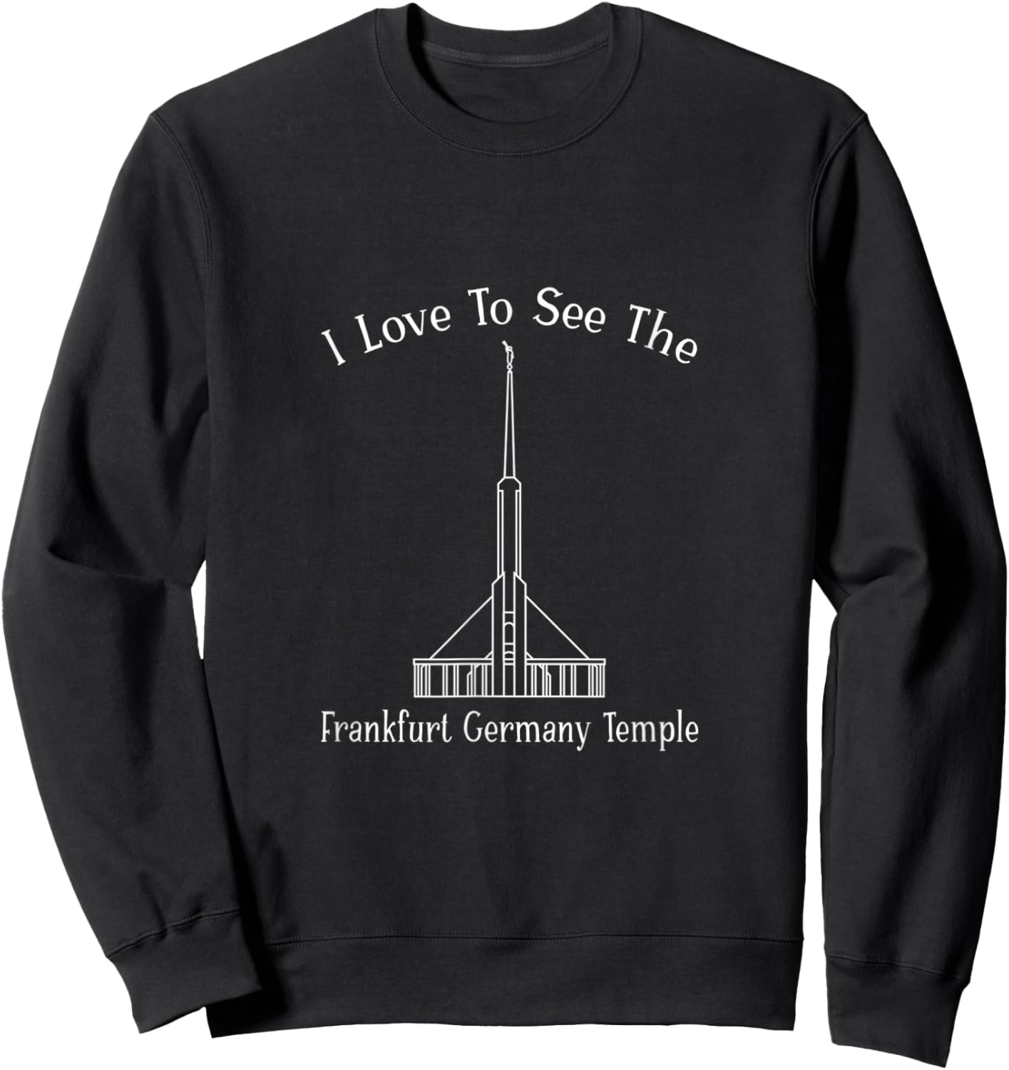 Frankfurt Germany Temple, I love to see my temple, happy Sweatshirt - Sweatshirt | Black