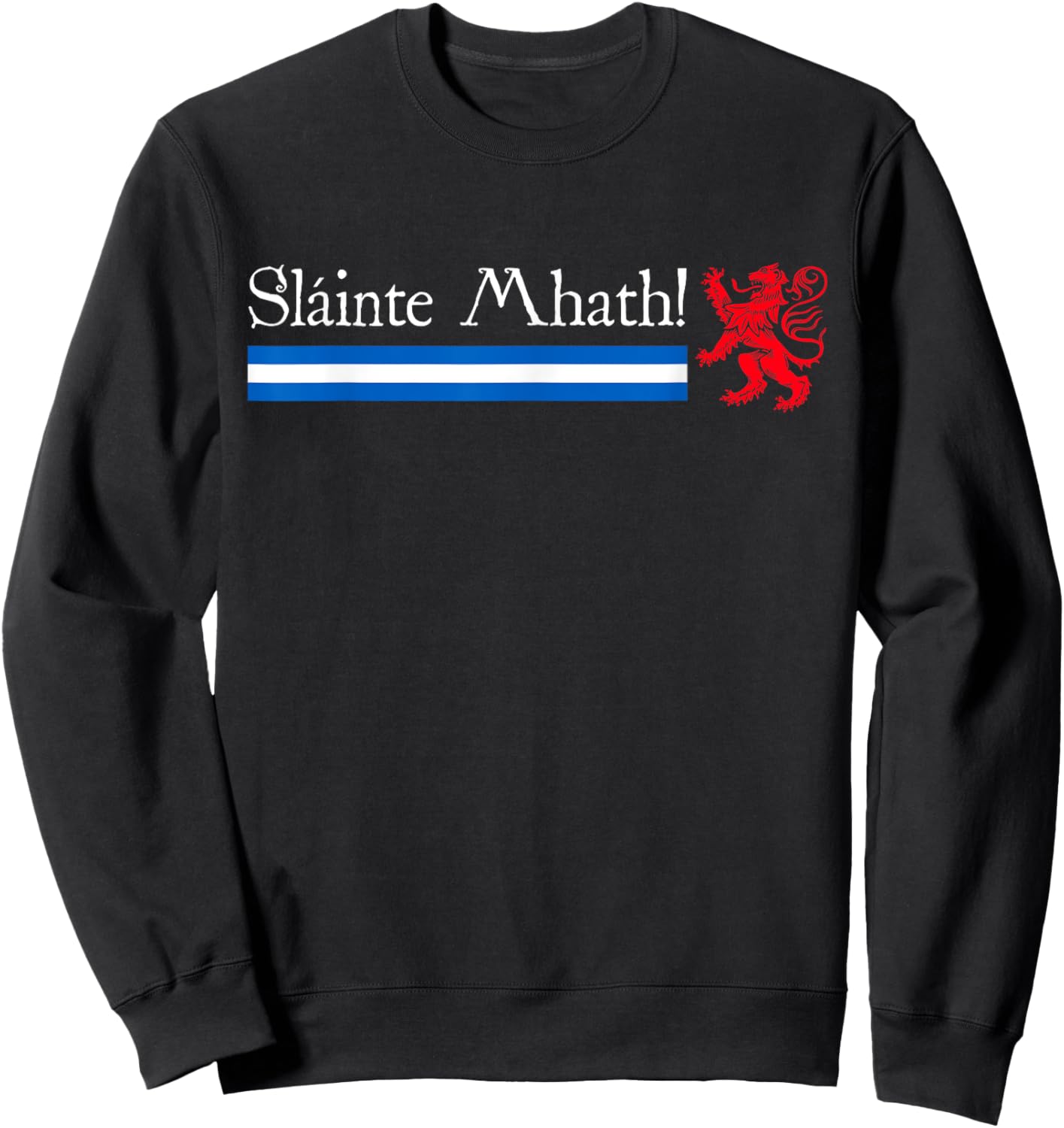 Sláinte Mhath! Scotland Scottish flag funny Scotland Sweatshirt - Sweatshirt | Black