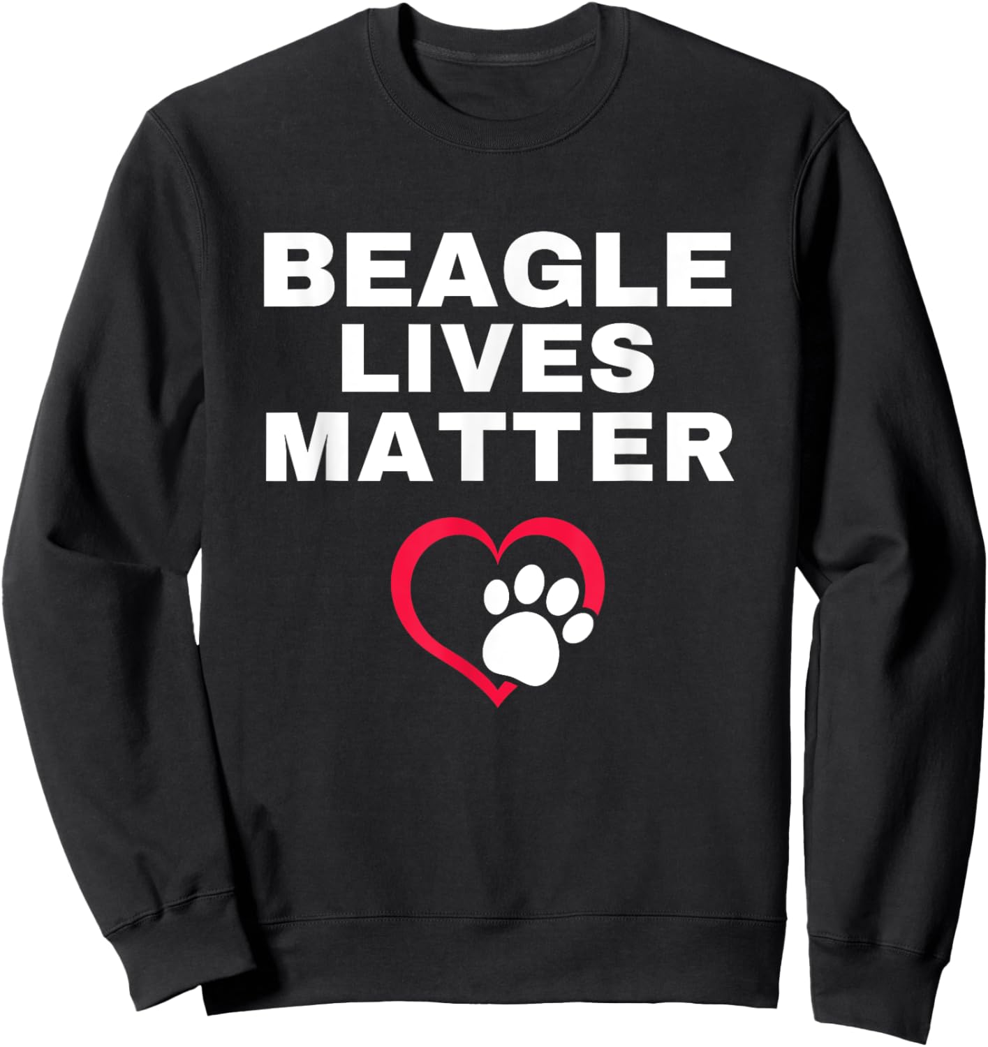 Beagle Lives Matter Anti Fauci Anti Beagle Experiments Sweatshirt - Sweatshirt | Black