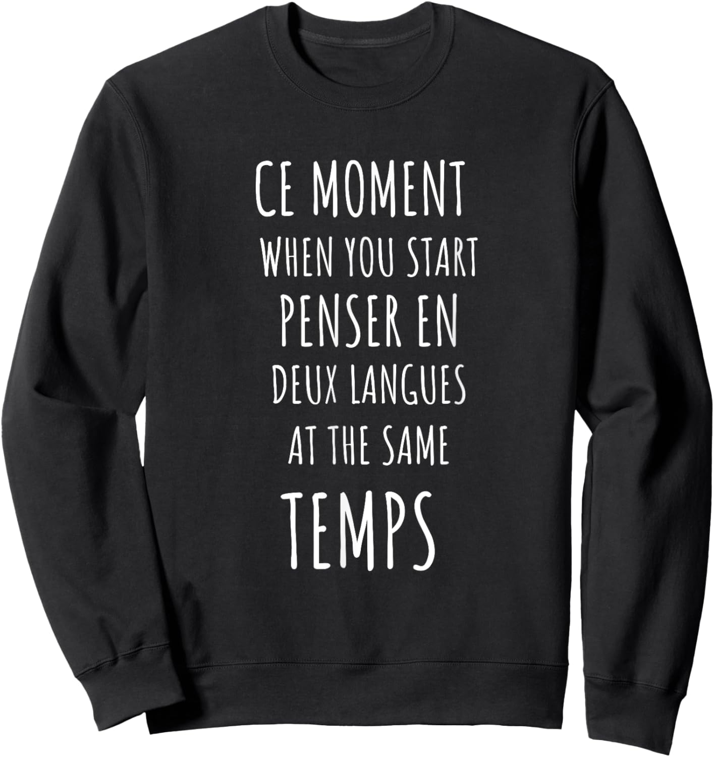 Ce Moment Funny Bilingual French Language Teacher Gift Sweatshirt - Sweatshirt | Black