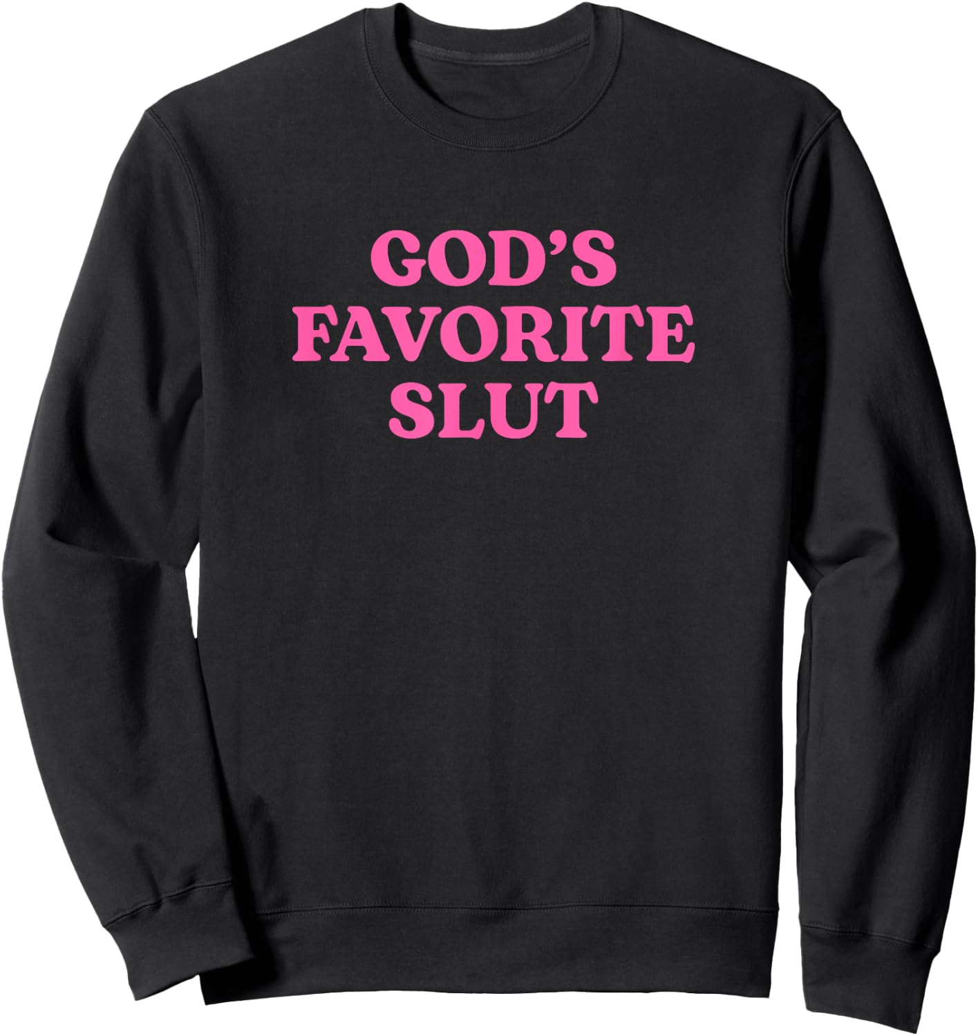 Gods Favorite Slut Sweatshirt - Sweatshirt | Black