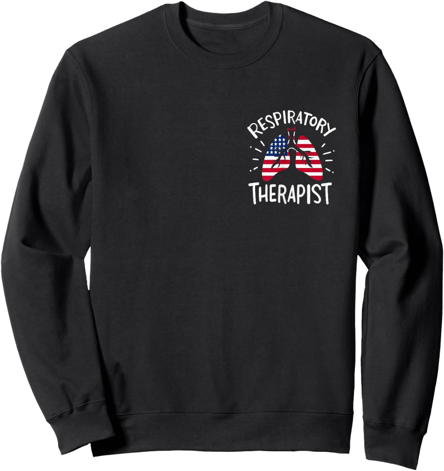 America Lung RT Respiratory Therapy Care Nurse and Doctor Sweatshirt - Sweatshirt | Black