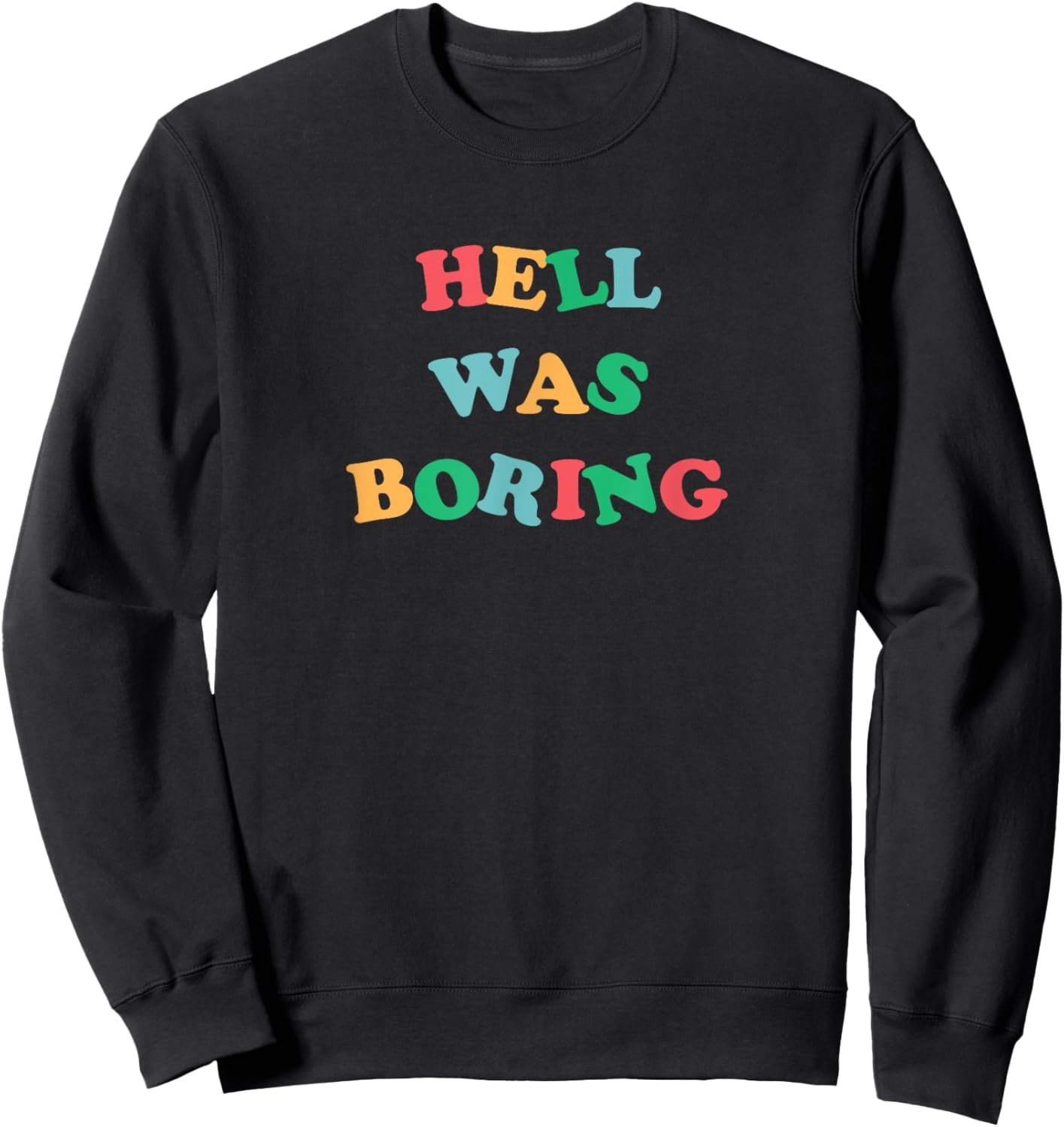 Kidcore Aesthetic Hell Was Boring Old Indie 90s Retro Sweatshirt - Sweatshirt | Black
