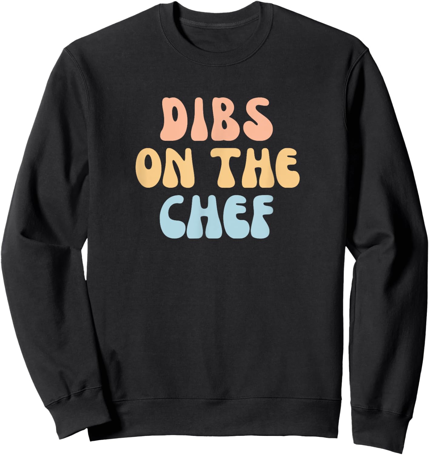 Funny Cooking Design Dibs On The Chef Girlfriend Wife Sweatshirt - Sweatshirt | Black