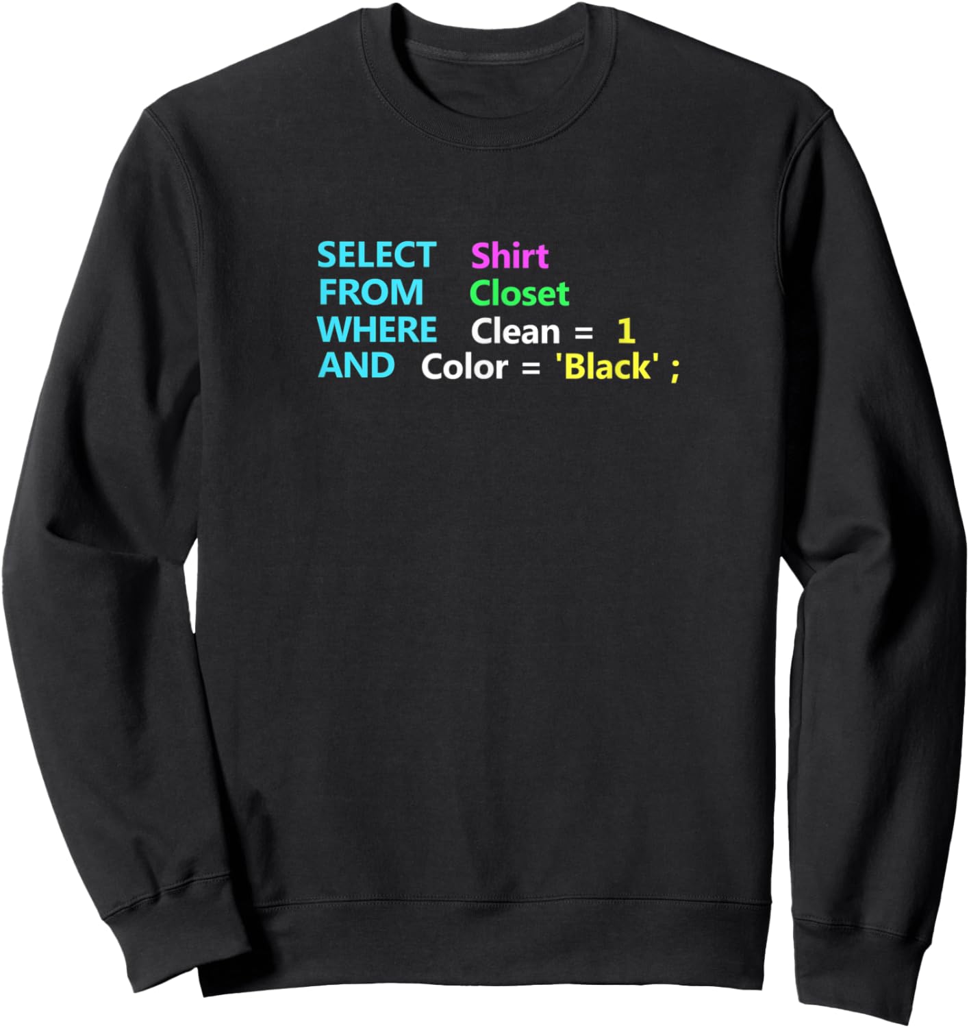 Programmer SQL Query Geek Database Coding Gift Sweatshirt - Sweatshirt | Black