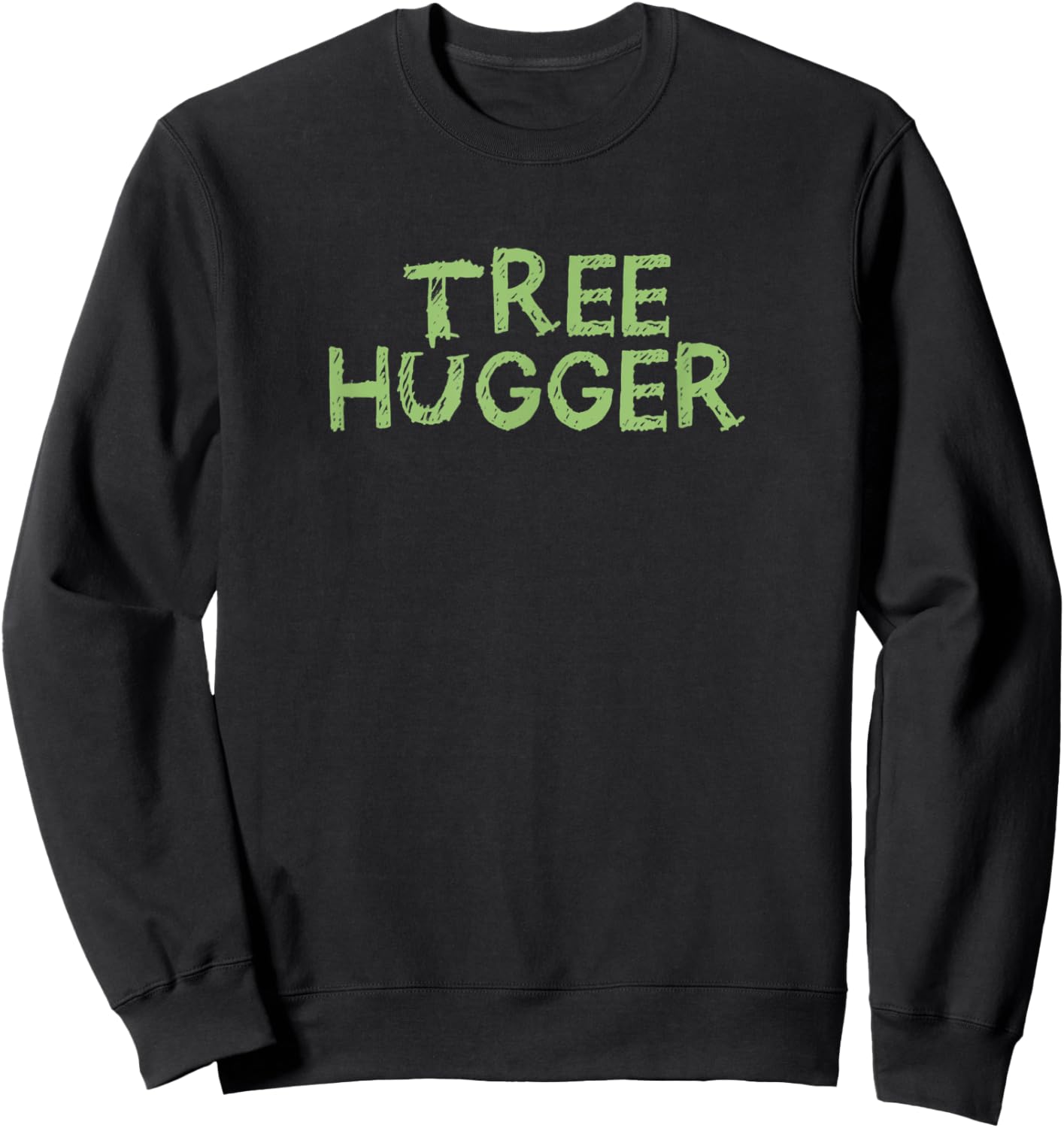 Tree Hugger Nature Friend Tree Lover Plant Gardner Sweatshirt - Sweatshirt | Black