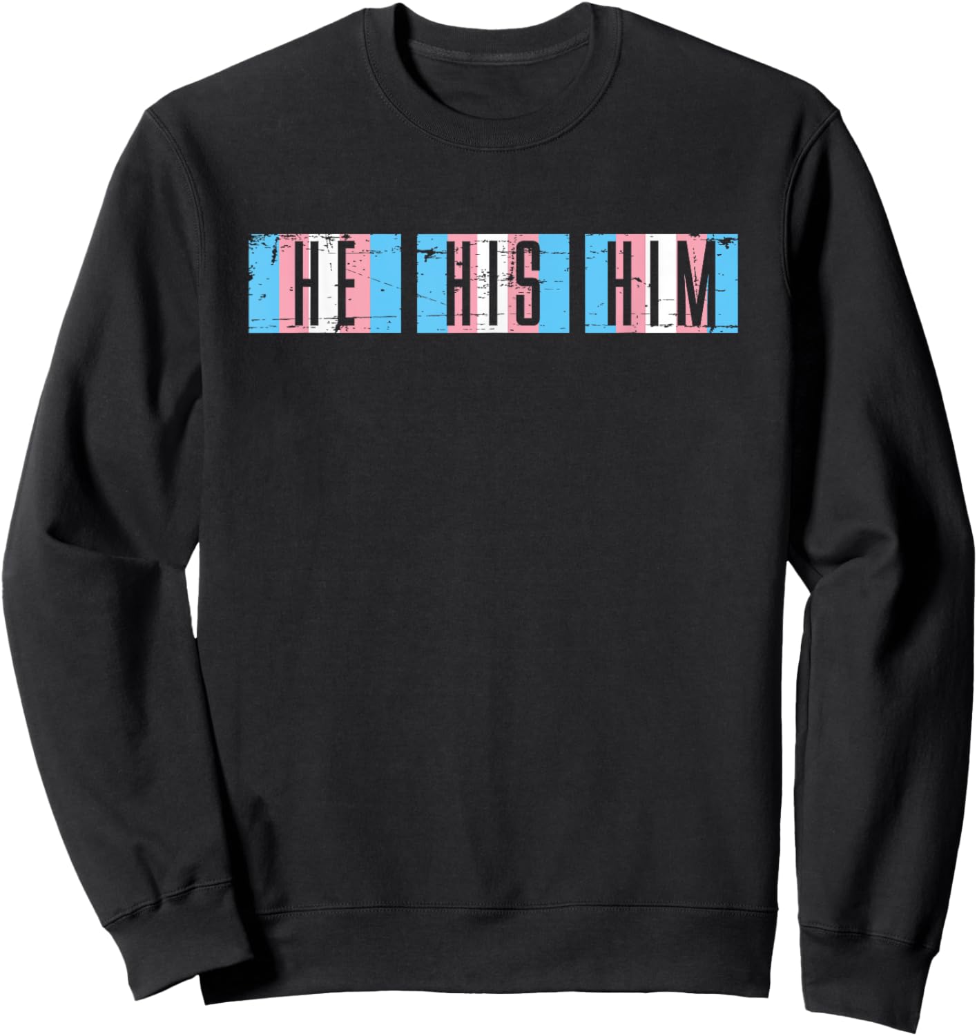 Transgender Pronouns He Him His Trans Men Gift Transgender Sweatshirt - Sweatshirt | Black