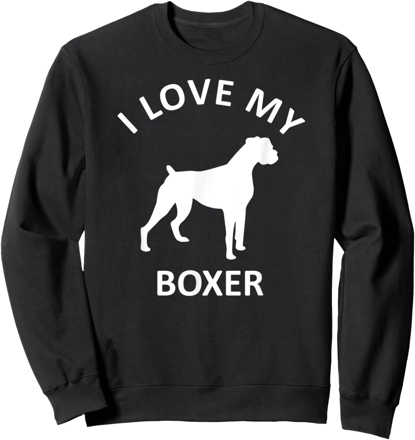 I Love My Boxer Dog Shirt Dogs Lover Pet Owner Mom Dad Cool Women Kids Sweatshirt - Sweatshirt | Black