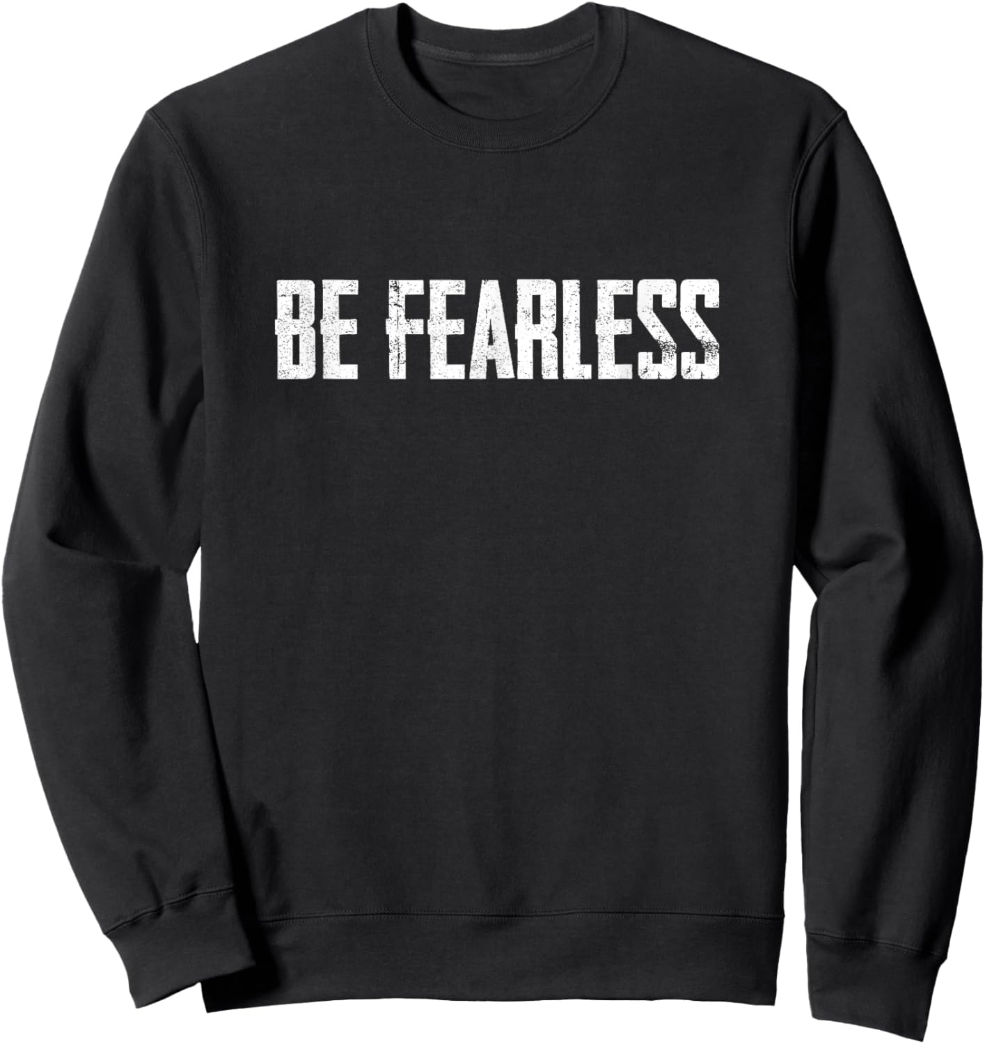 Be Fearless Sweatshirt - Sweatshirt | Black