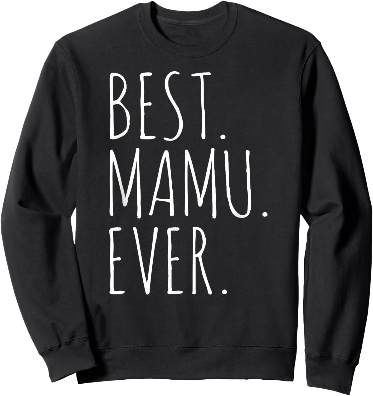 Best Mamu Ever Mamu Sweatshirt - Sweatshirt | Black