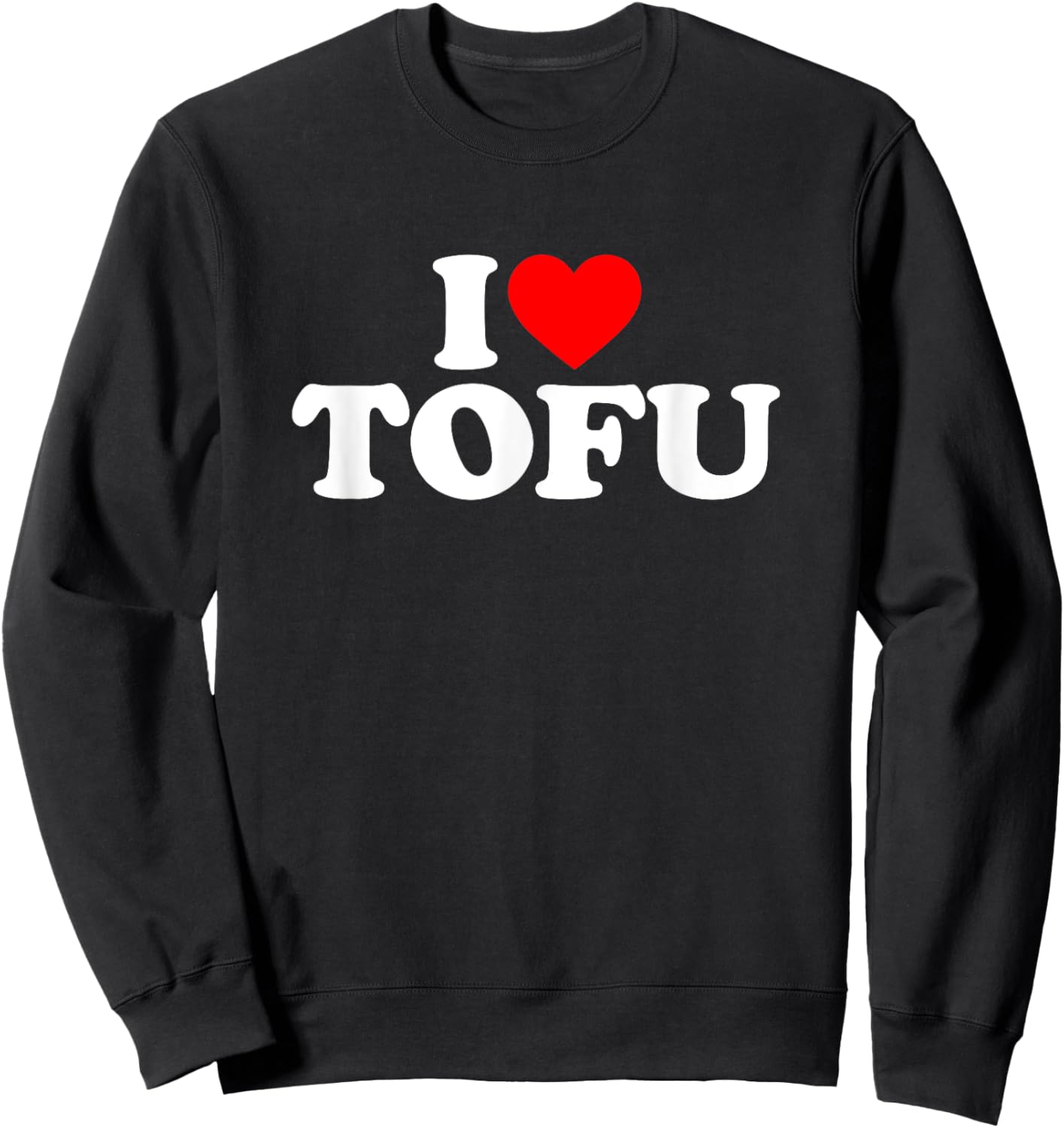 I Love Tofu Sweatshirt - Sweatshirt | Black