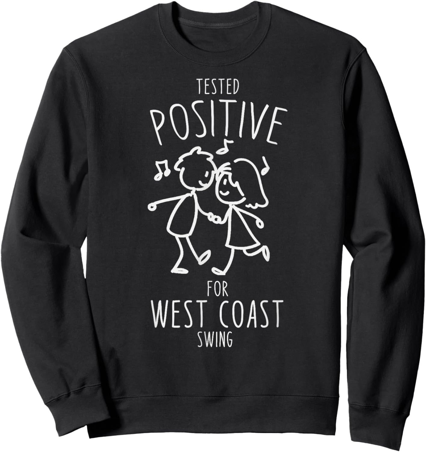 Funny Tested positive for West Coast Swing Sweatshirt - Sweatshirt | Black