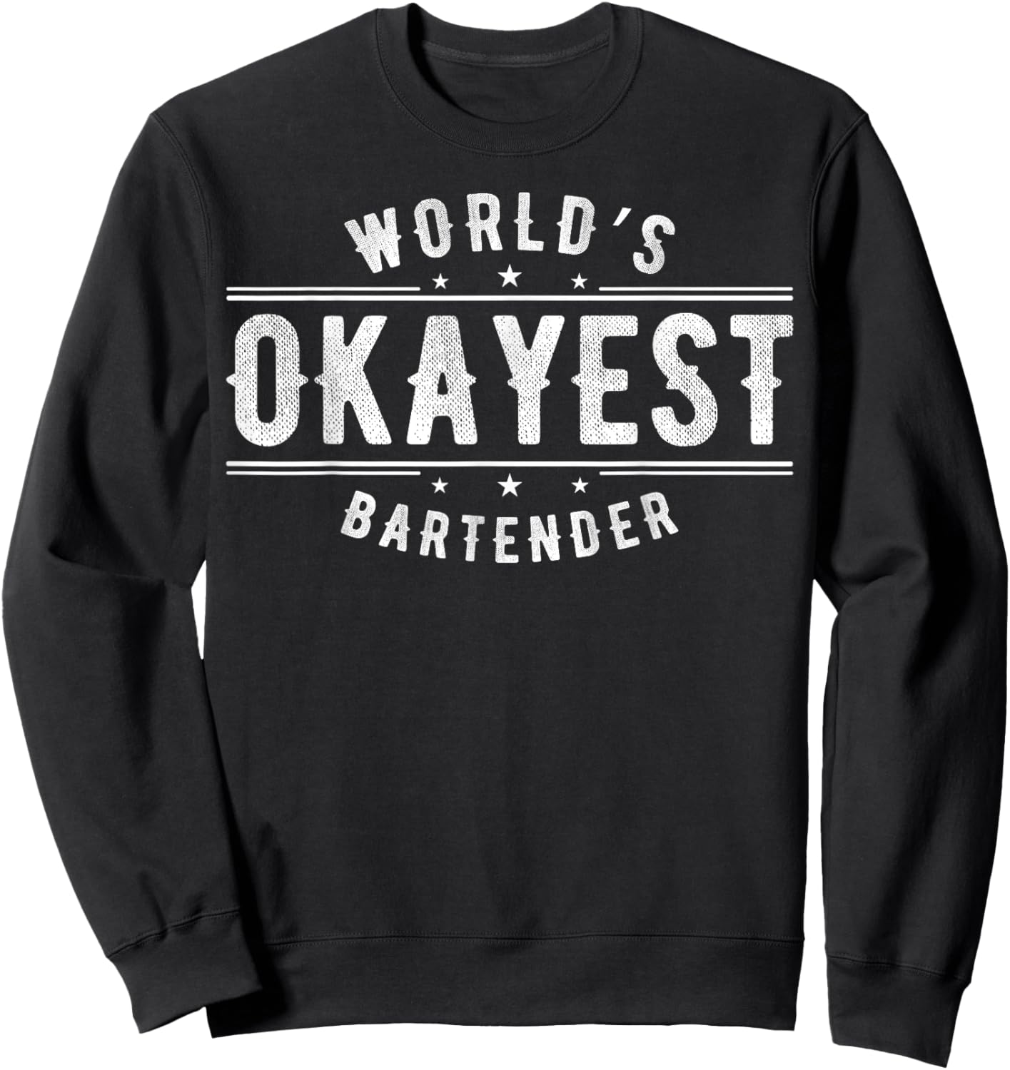 Bartending I Bartender Okayest World's Beer Drinking Alcohol Sweatshirt - Sweatshirt | Black