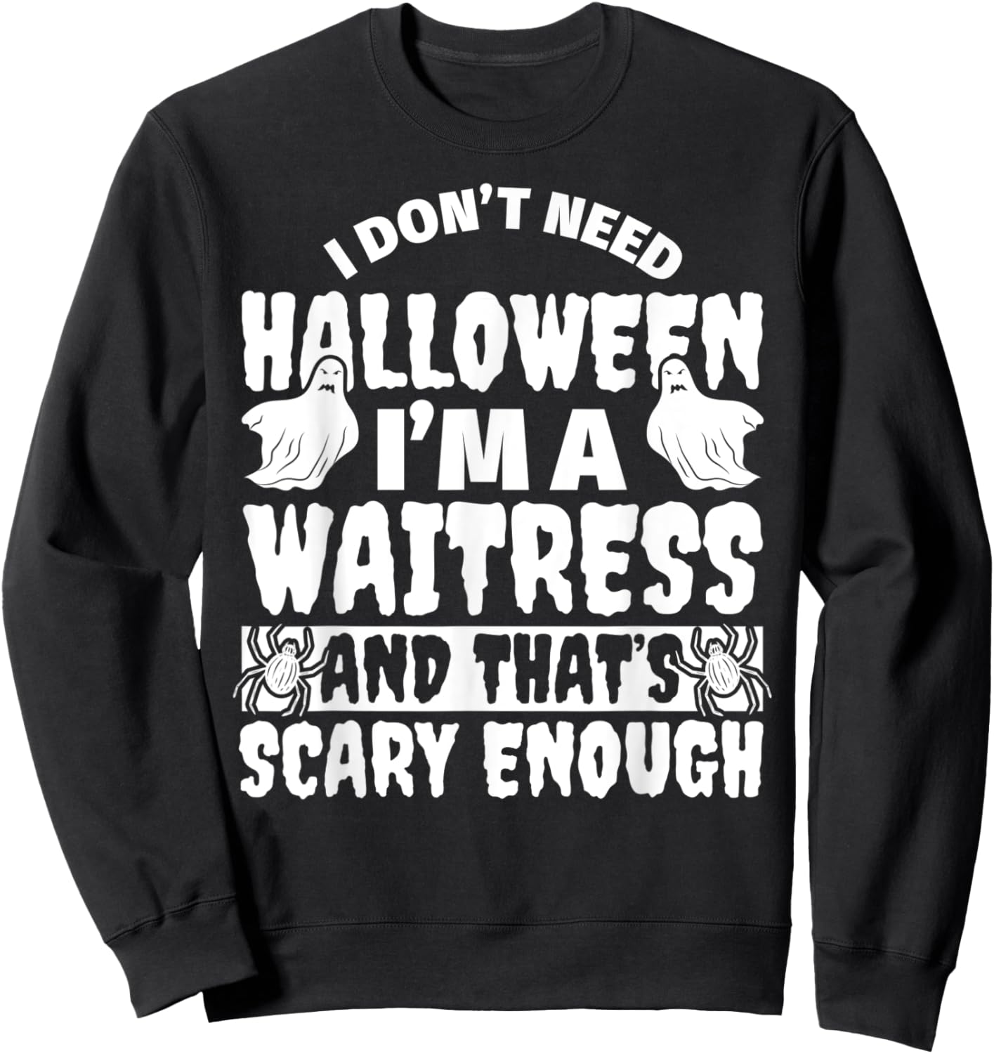 WAITRESS Halloween Funny Sweatshirt - Sweatshirt | Black