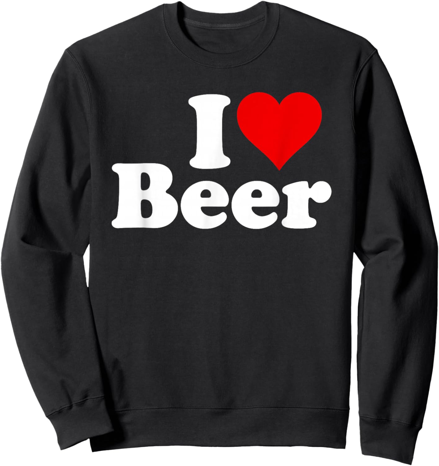 I Love Beer I Heart Beer Sweatshirt - Sweatshirt | Black