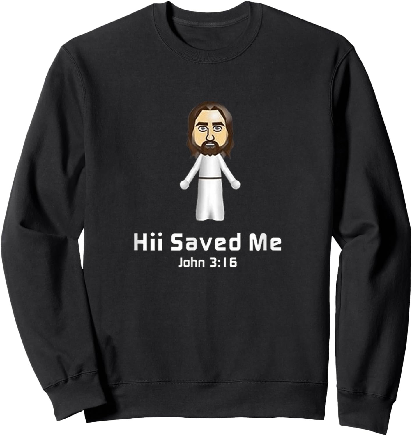 Hii Saved Me John 3:16 - Jesus Sweatshirt - Sweatshirt | Black