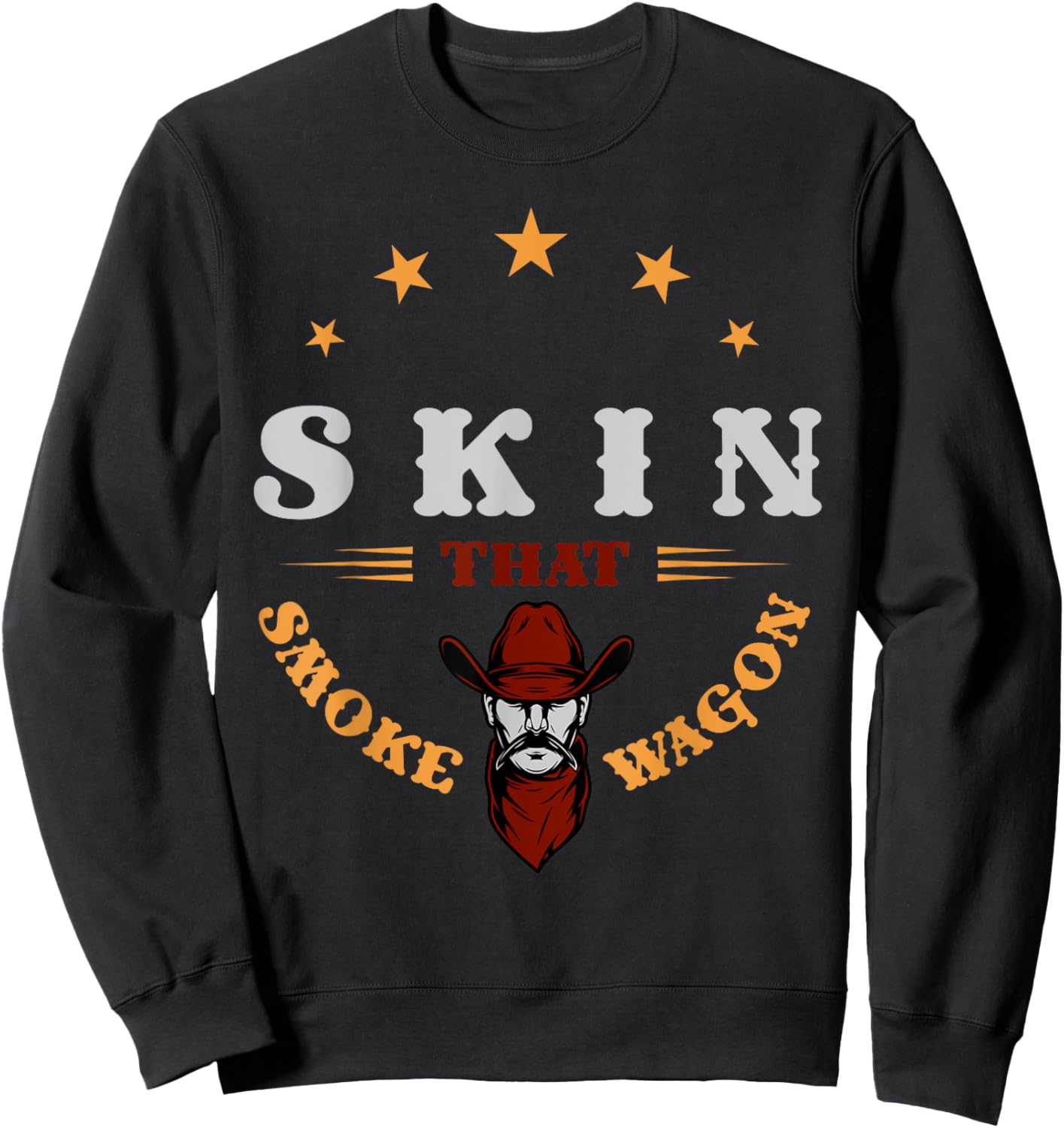 Cowboy and western movie or skin that smoke wagon Sweatshirt - Sweatshirt | Black