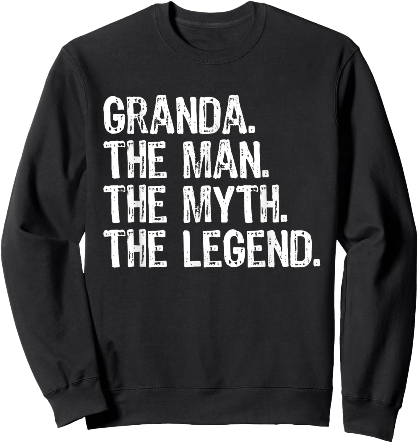 Granda The Man The Myth The Legend Funny Cool Sweatshirt - Sweatshirt | Black