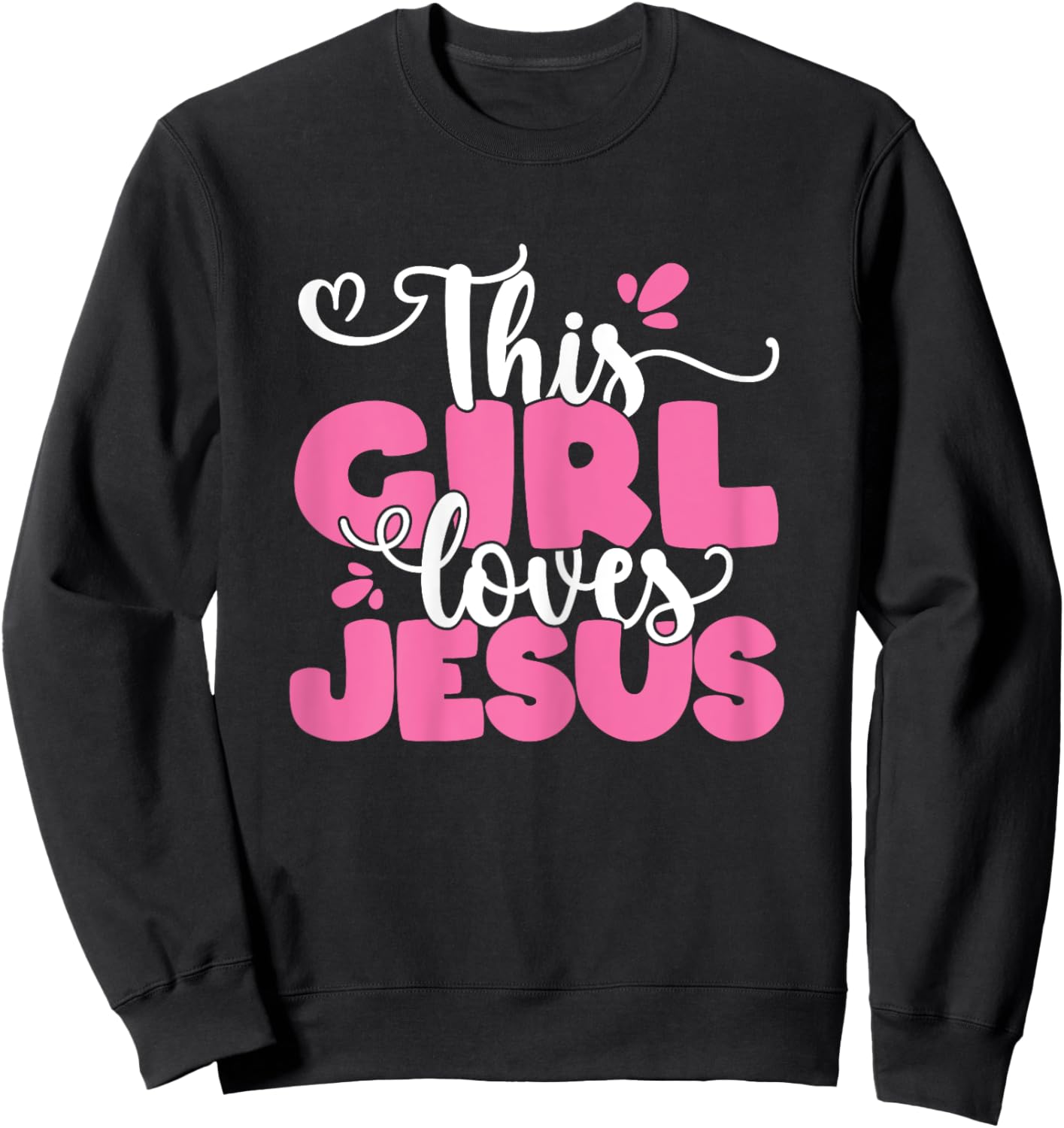 This Girl Loves Jesus Cute Christian Faith Religious Women Sweatshirt - Sweatshirt | Black