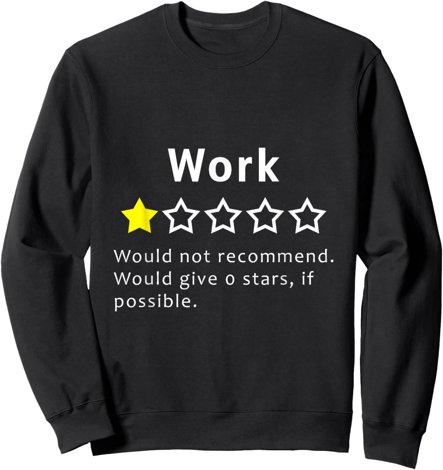 Work One Star I Hate Work Funny Mondays Work Office Hater Sweatshirt - Sweatshirt | Black
