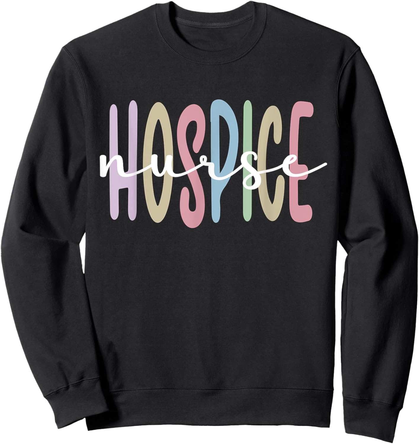 Hospice Nurse Appreciation Palliative Nurse Sweatshirt - Sweatshirt | Black