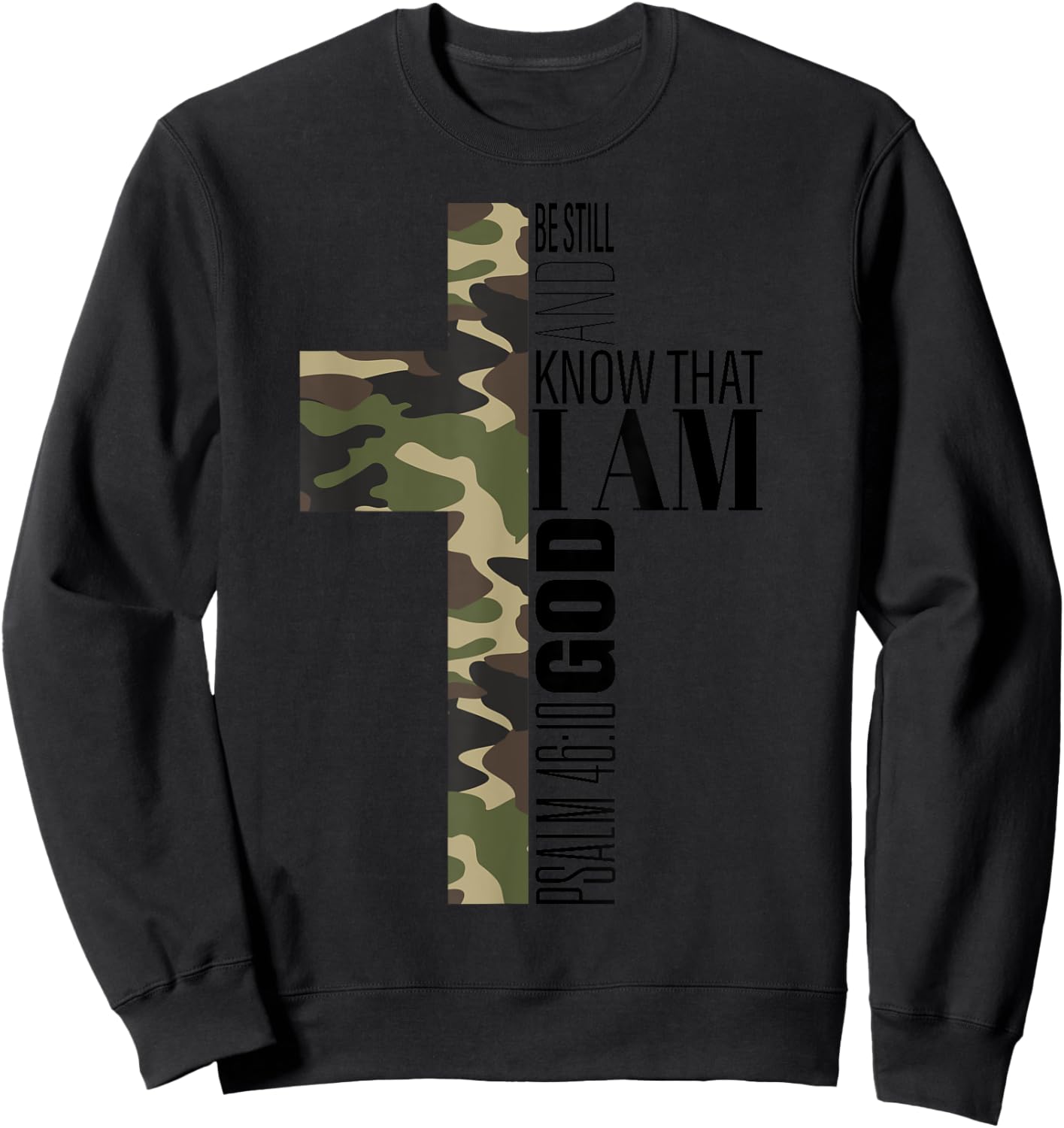 Be Still And Know God Christian Bible Verse Green Camo Cross Sweatshirt - Sweatshirt | Black